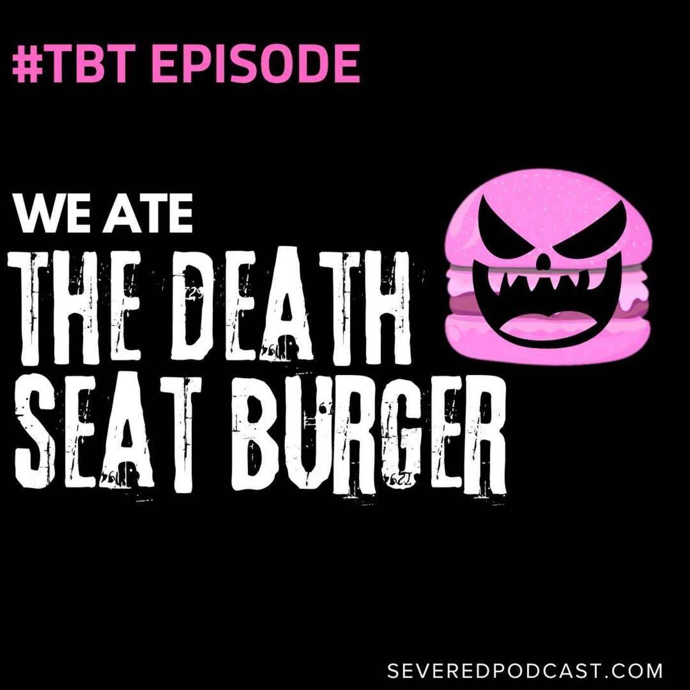 #TBT | We Ate The Death Seat Burger