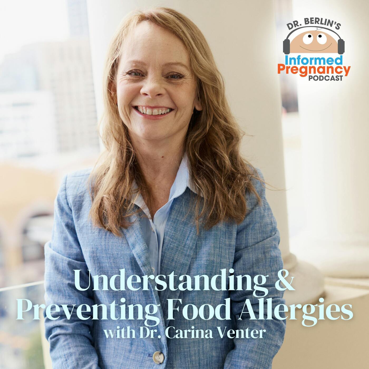 Ep. 471 Understanding & Preventing Food Allergies with Dr. Carina Venter