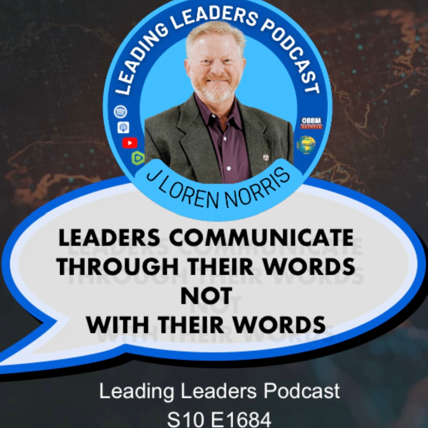 LEADERS COMMUNICATE THROUGH THEIR WORDS NOT WITH THEIR WORDS