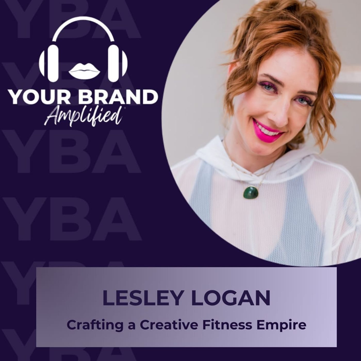 S E303: Crafting a Creative Fitness Empire with Lesley Logan episode artwork