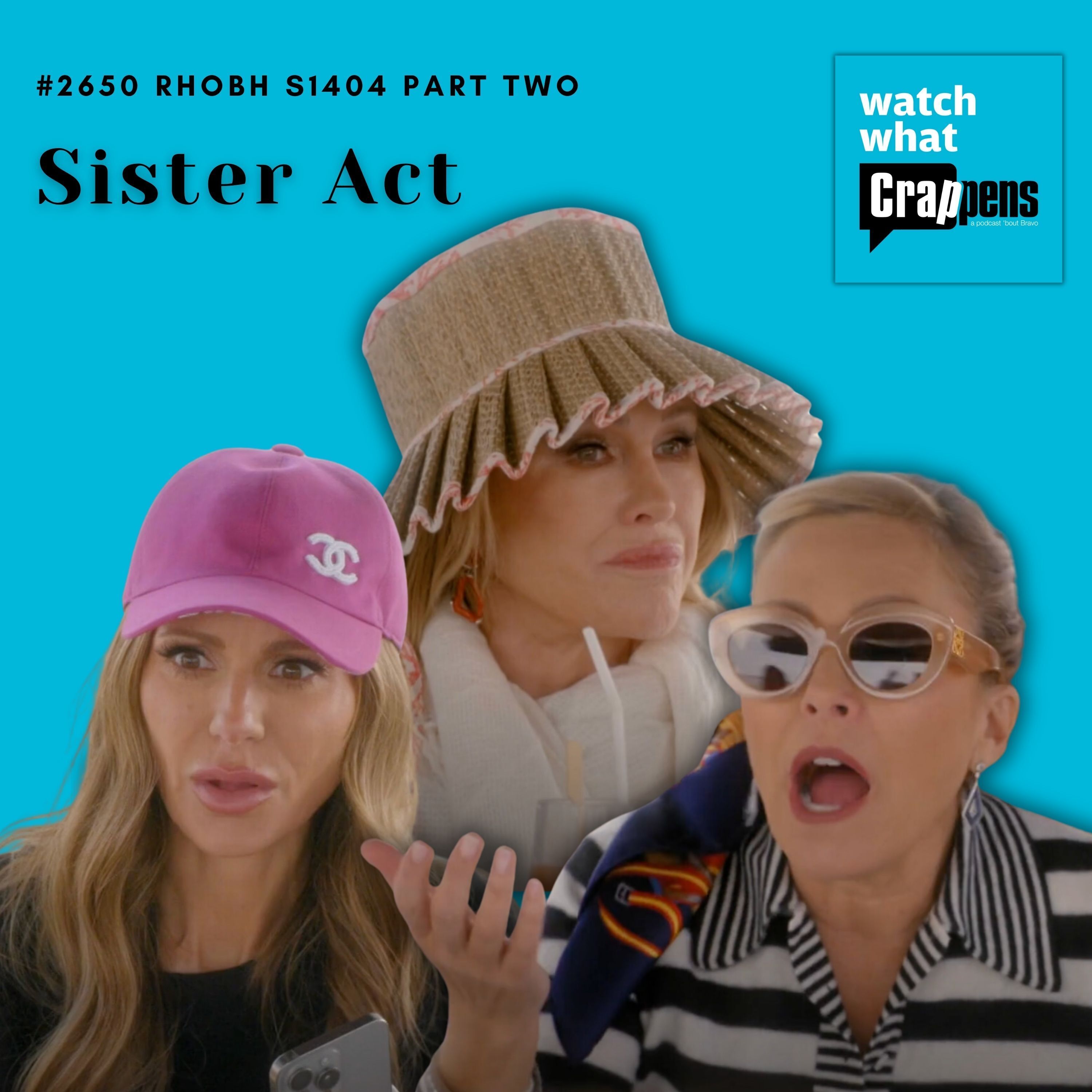 #2650  RHOBH S1404 Part Two: Sister Act