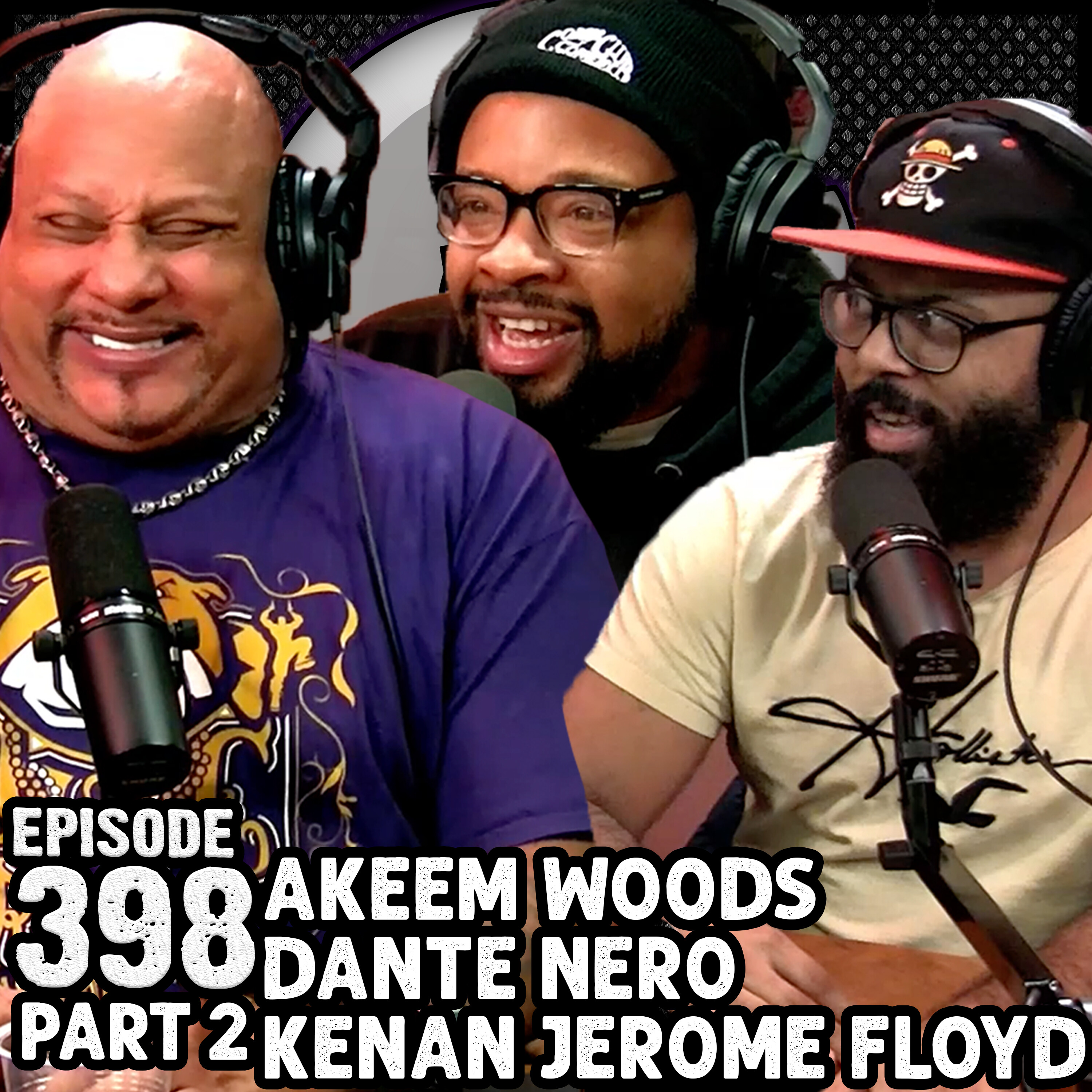 Ep #398 - KENAN JEROME FLOYD, DANTE NERO & AKEEM WOODS (Part 2) episode artwork