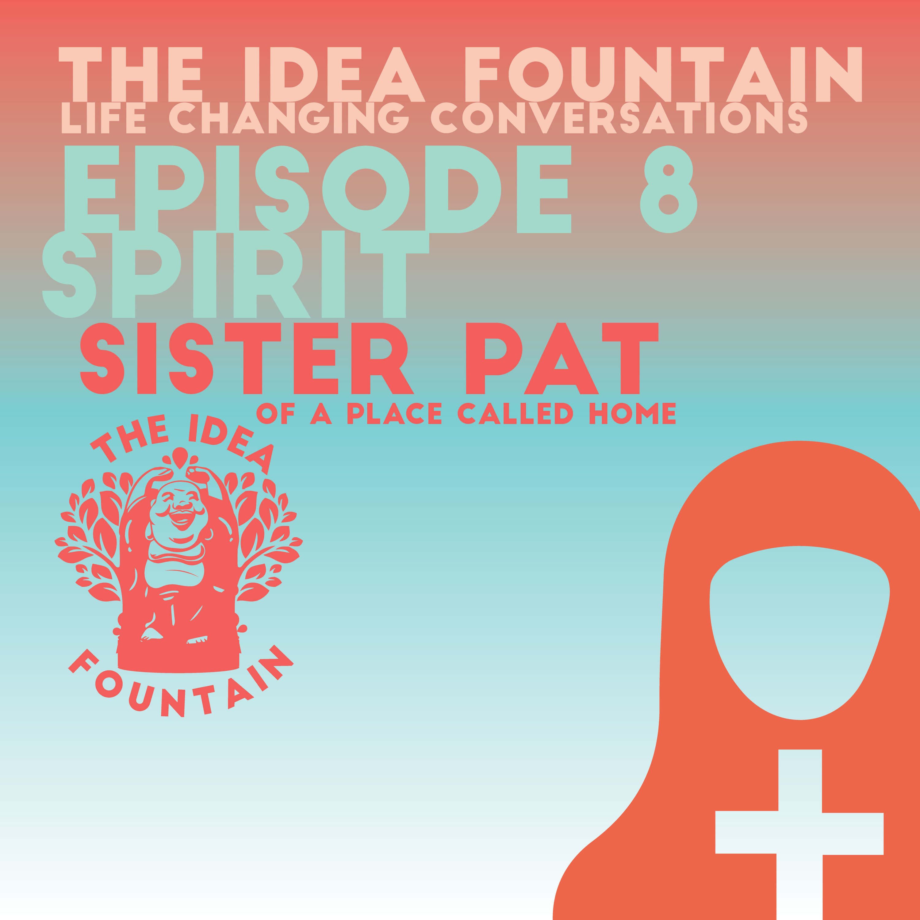 The Idea Fountain: Life Changing Conversations