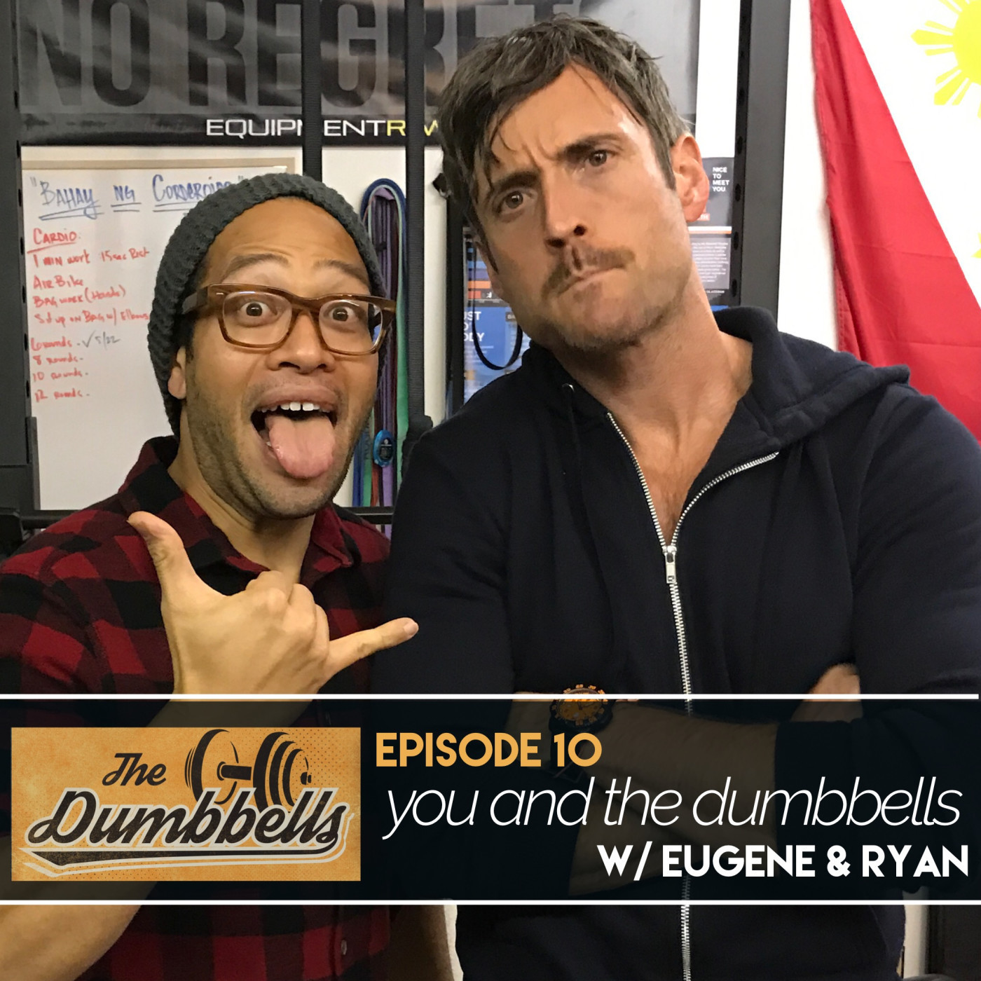 10: You and The Dumbbells (w/ Eugene and Ryan)
