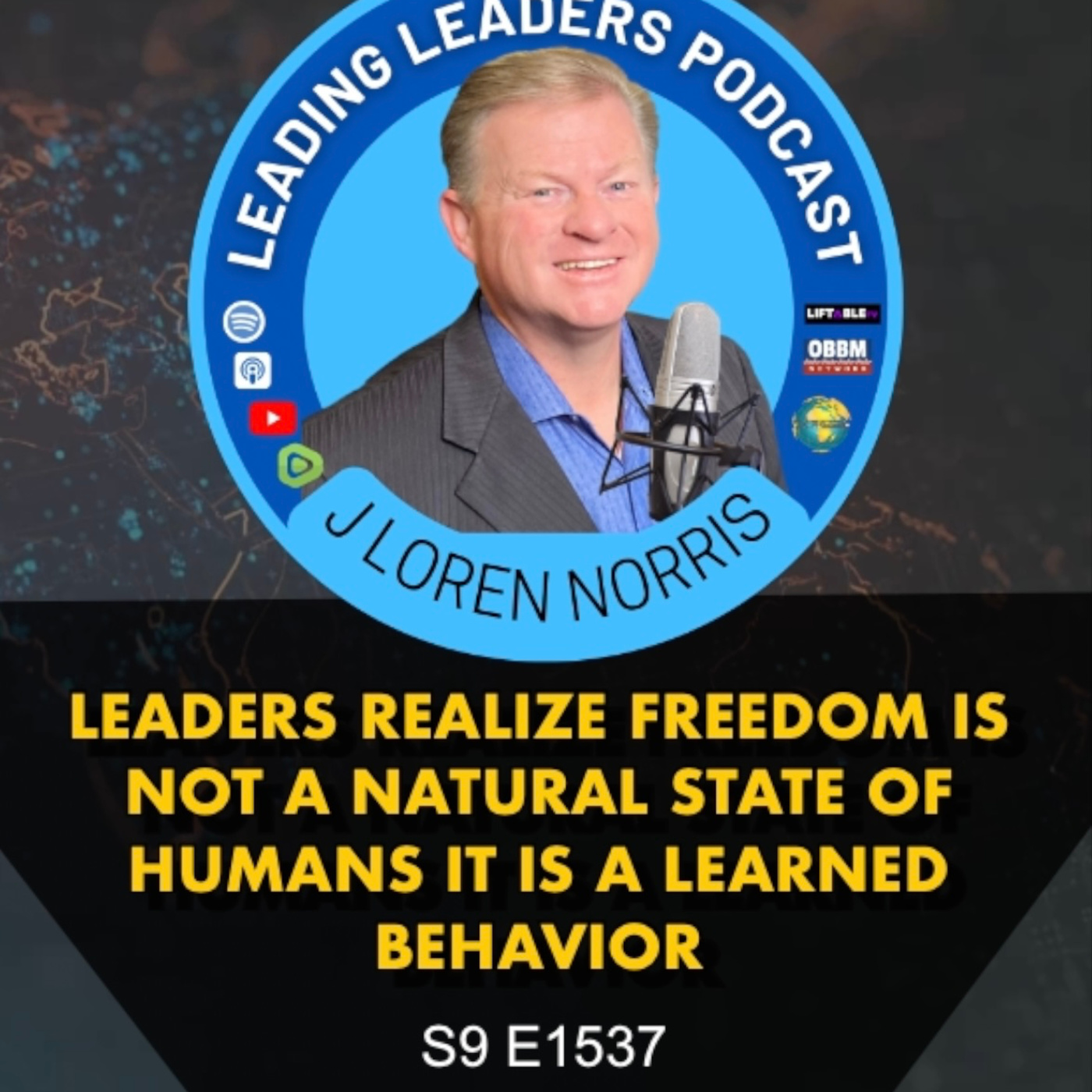 LEADERS REALIZE FREEDOM IS NOT A NATURAL STATE OF HUMANS IT IS A LEARNED BEHAVIOR