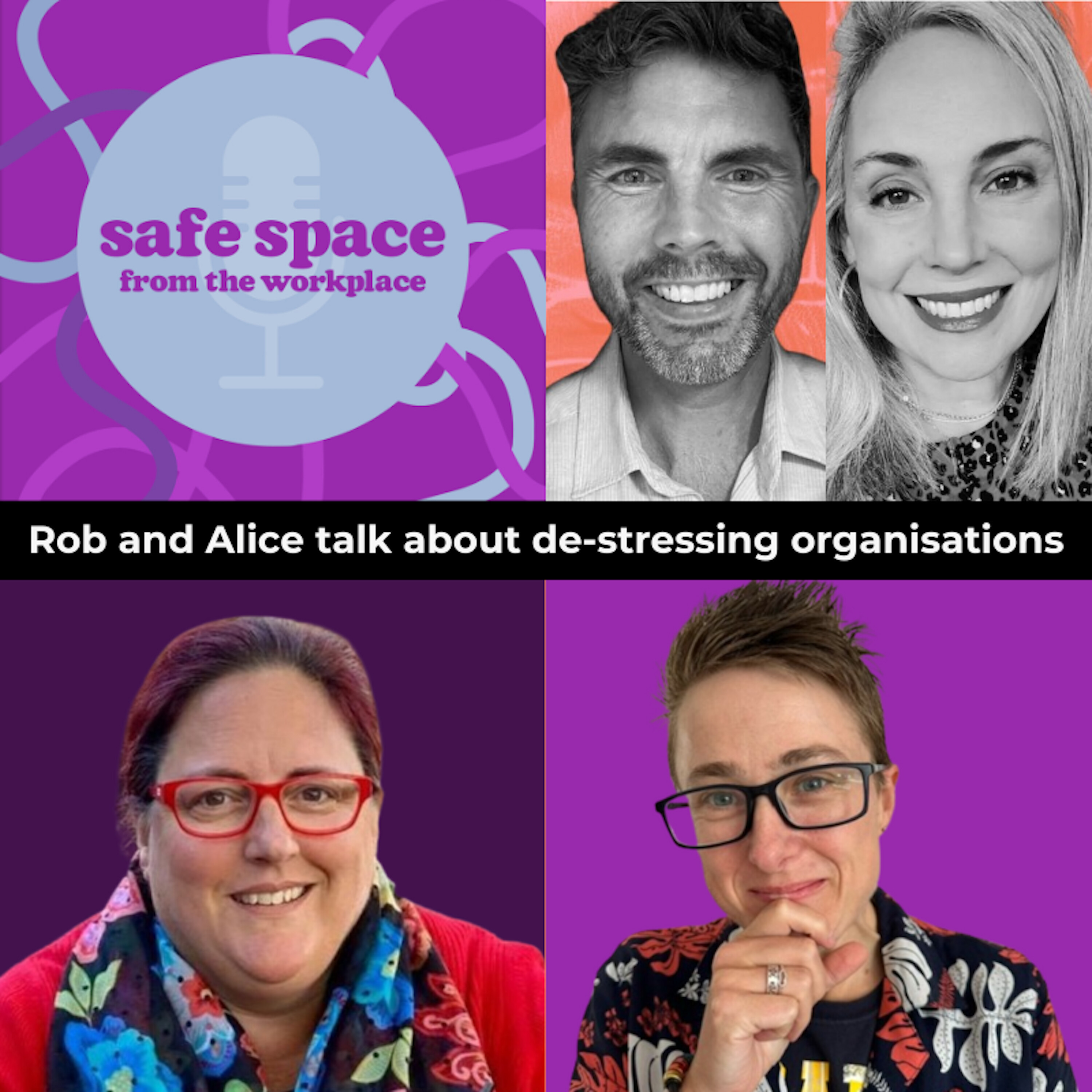 21. Rob & Alice Talk About De-stressing Organisations