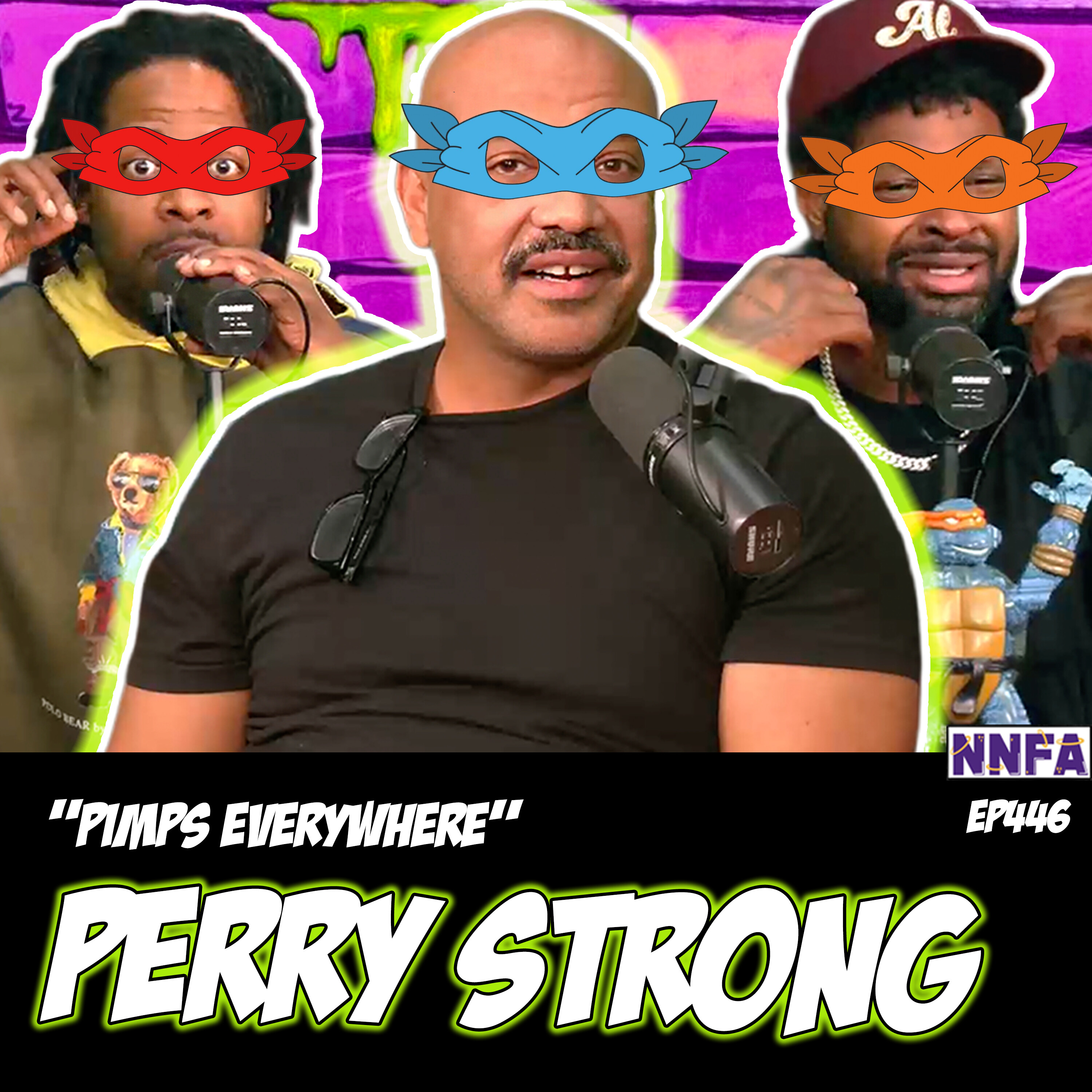 PERRY STRONG | "PIMPS EVERYWHERE" | Derek Gaines & Dave Temple | NNFA #446