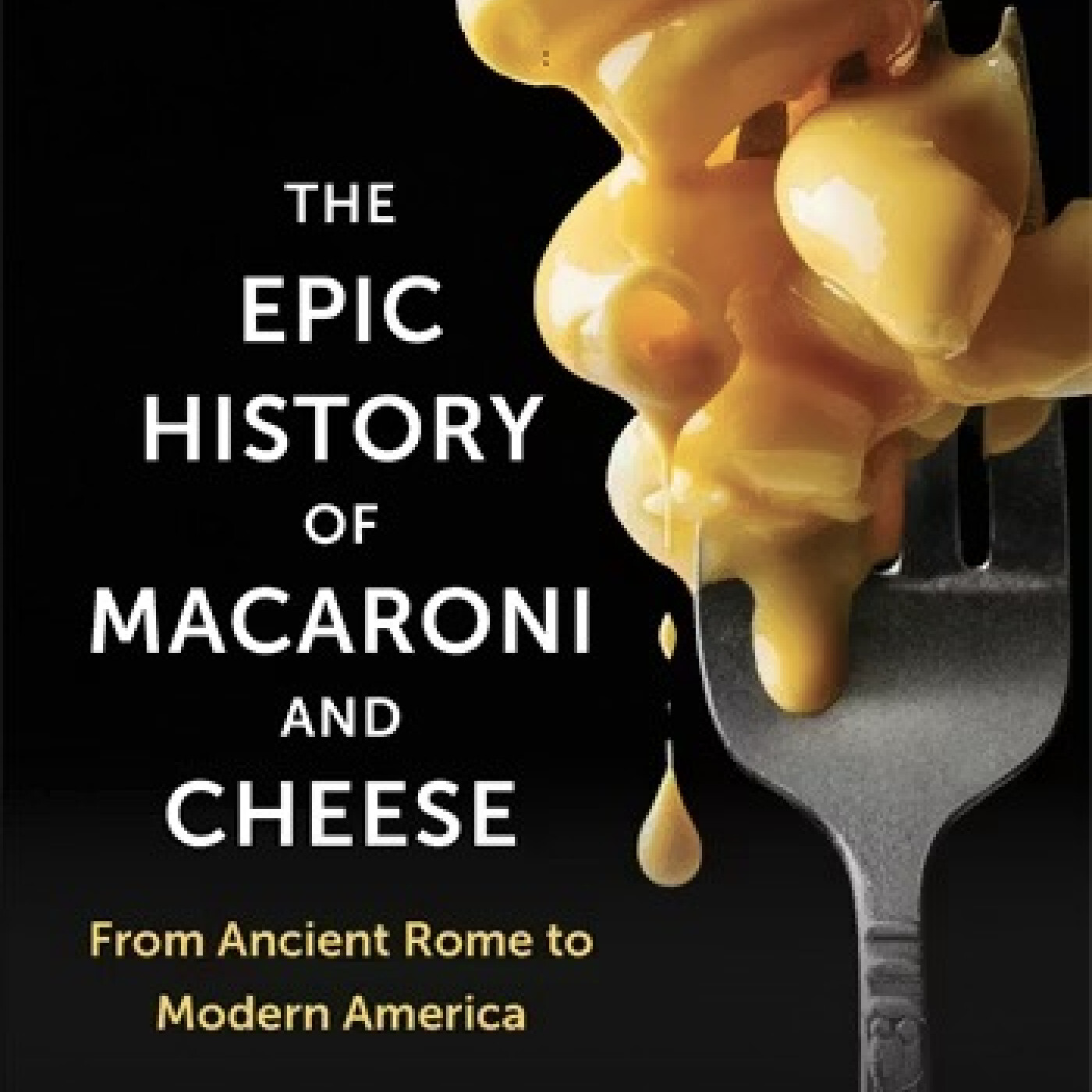 The History of Mac ’n Cheese, from Ancient Rome to Modern America