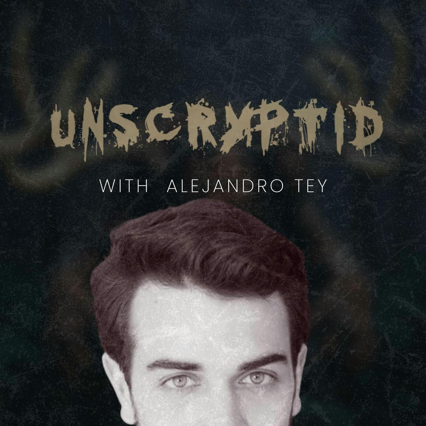 Unscryptid with Alejandro Tey