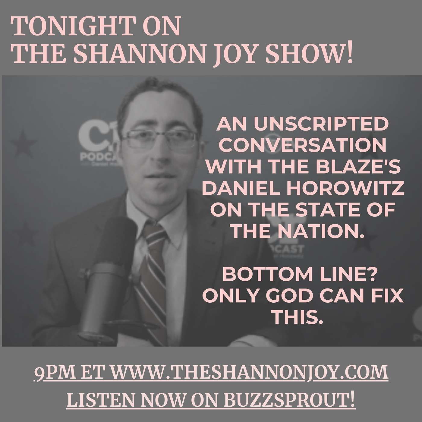 The Shannon Joy Show - Wednesday November 23 - An Unscripted Conversation With The Blaze's Daniel Horowitz On The State Of The Nation. Botto