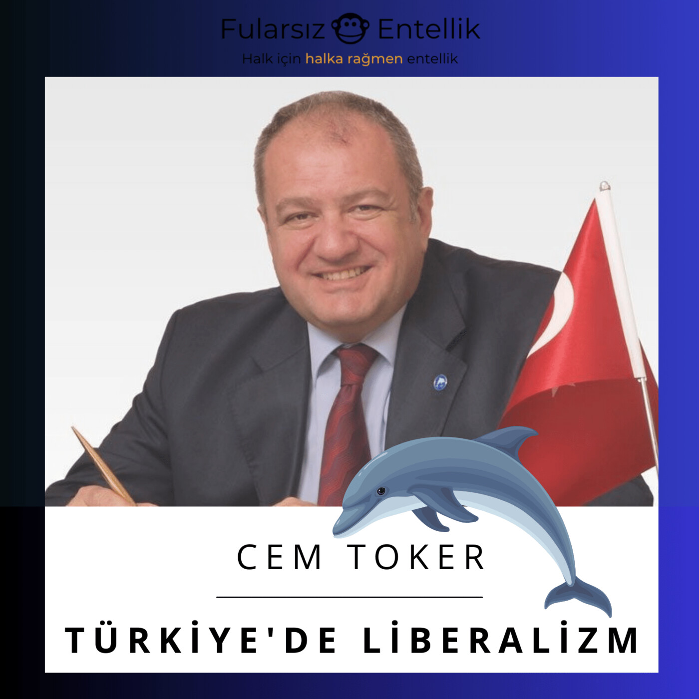 Cem Toker ile Türkiye'de Liberalizmin Makus Talihi