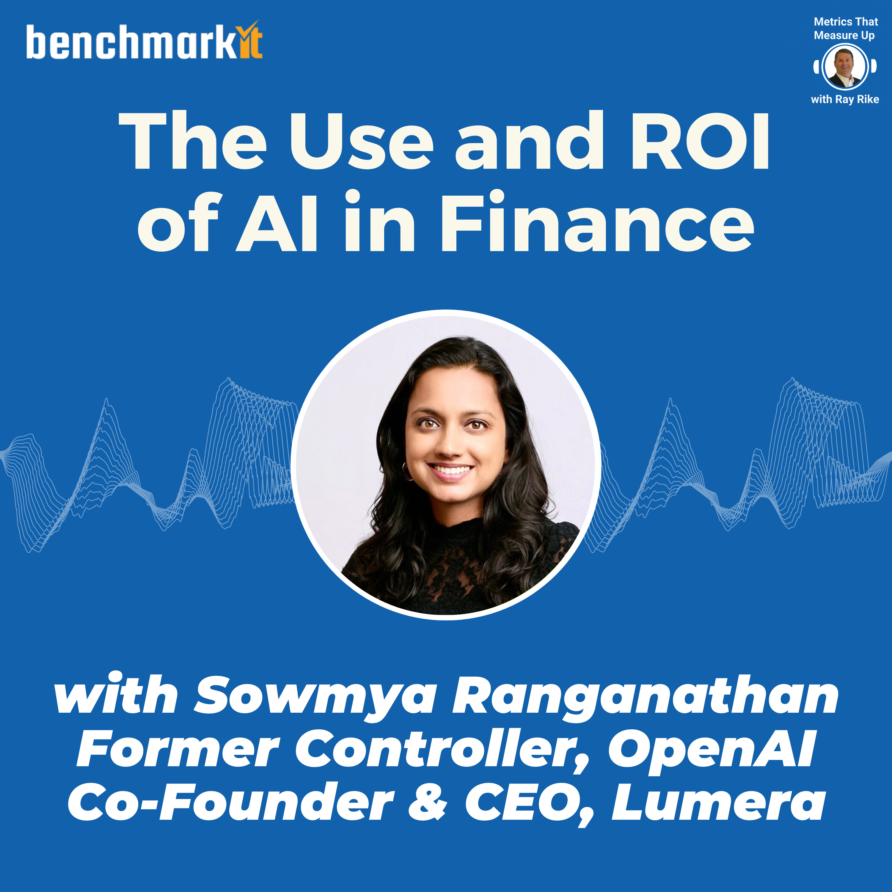 The Use and ROI of AI in Finance - with Sowmya Ranganathan, Former Controller OpenAI and CEO, Lumera