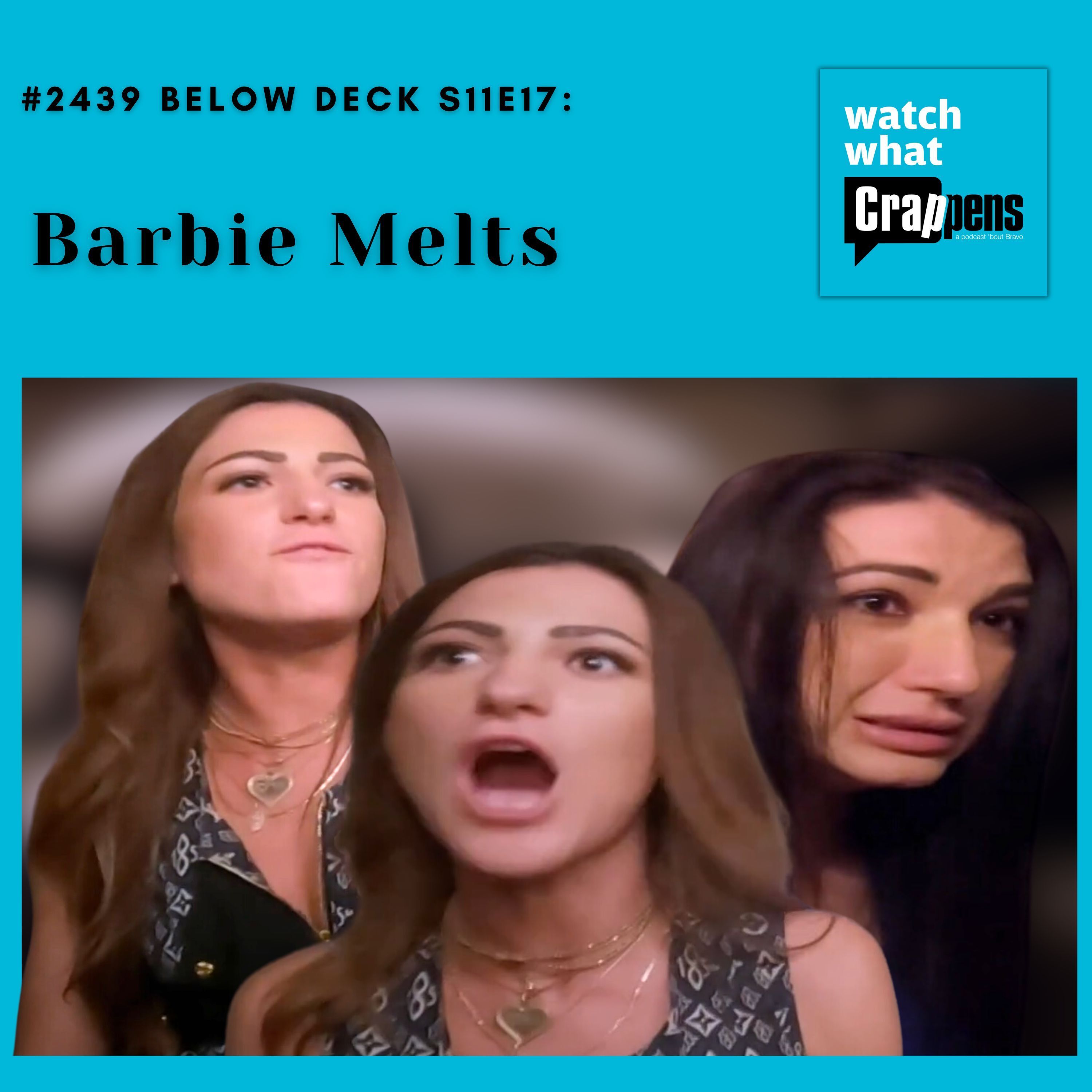 #2439 Below Deck  S11E17: Barbie Melts