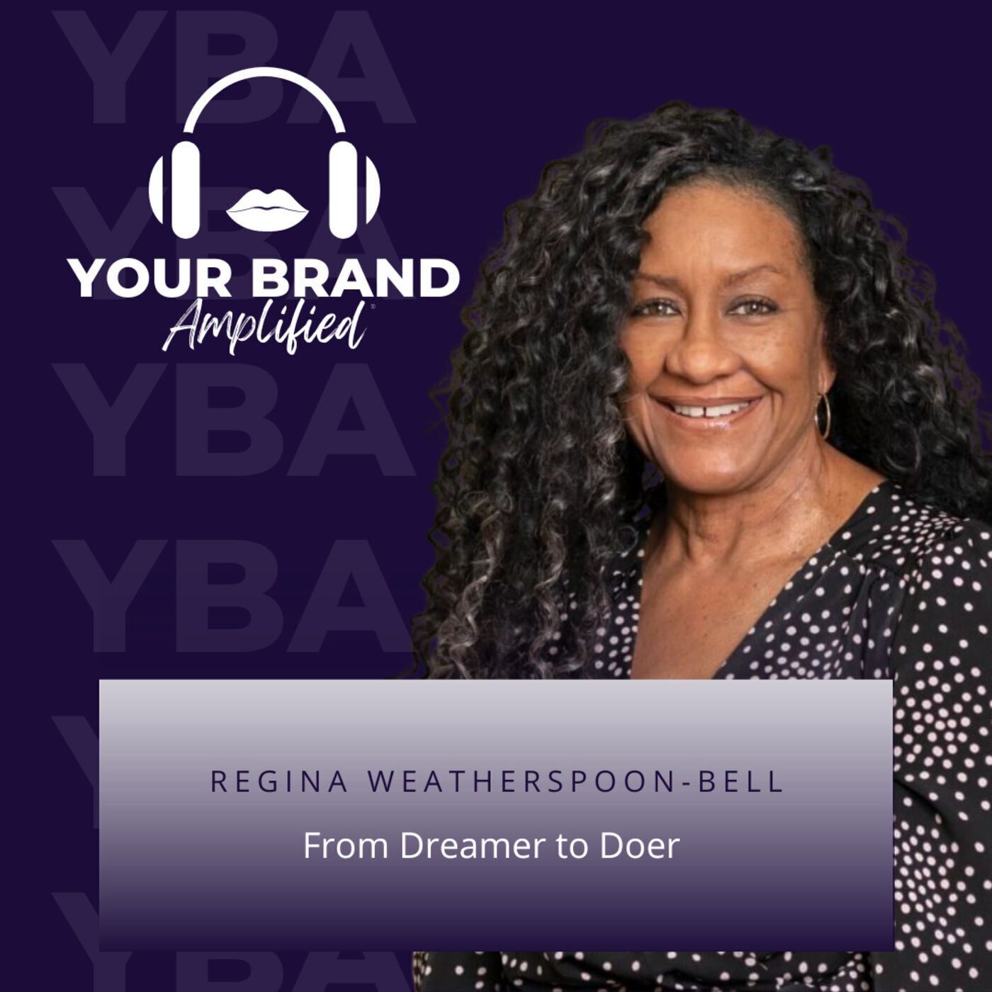 S E102: From Dreamer to Doer with Regina Bell episode artwork