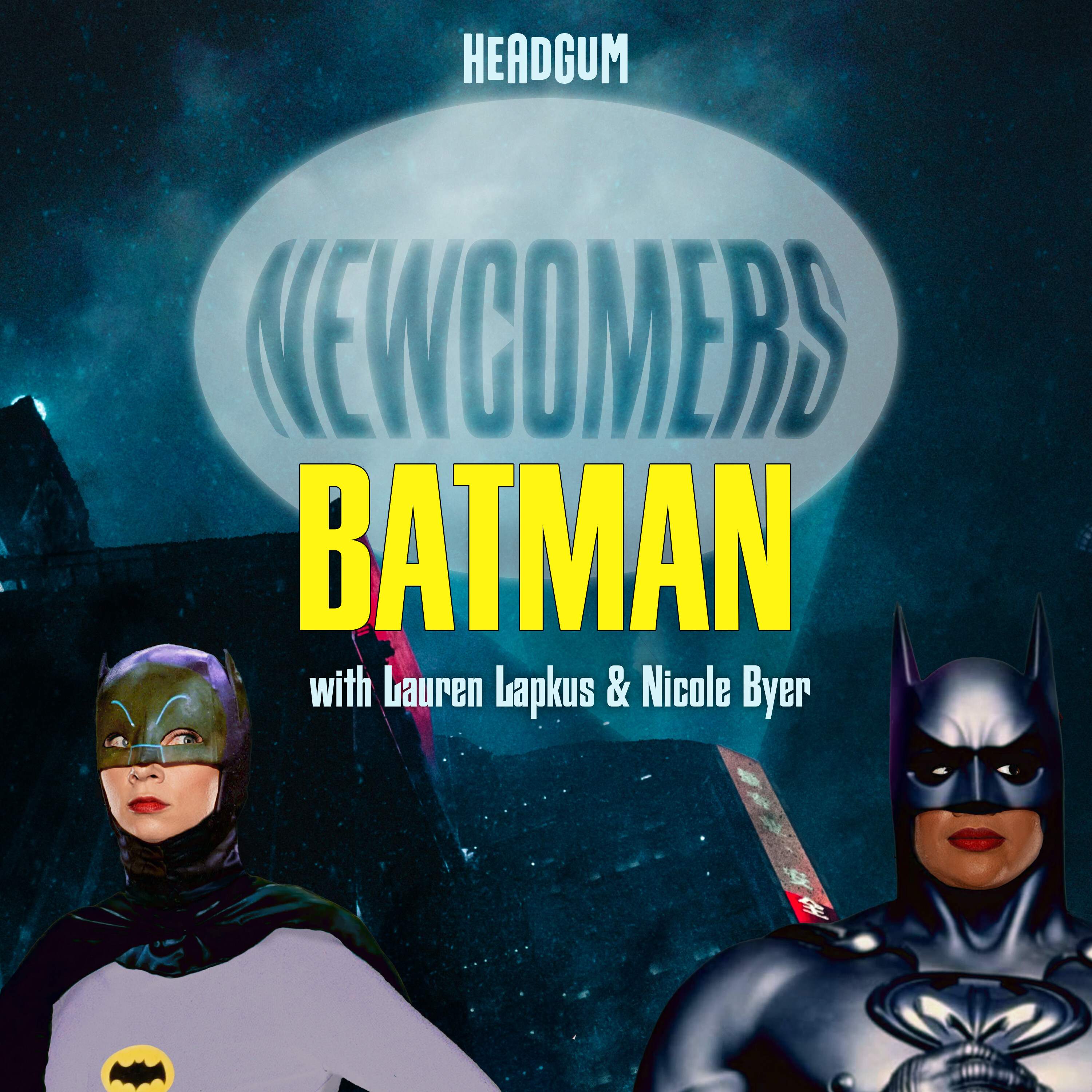Newcomers: Batman, with Nicole Byer and Lauren Lapkus podcast show image