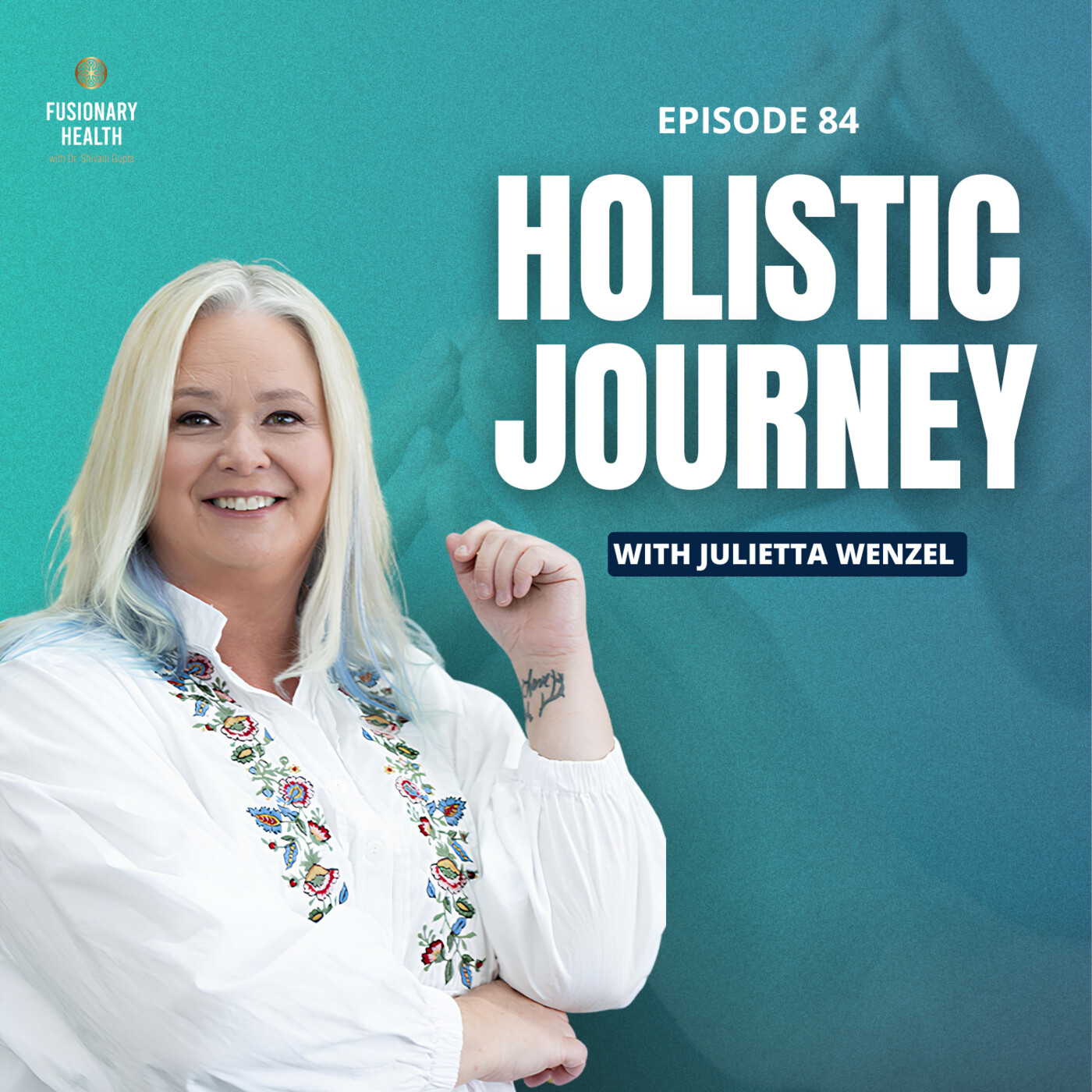 Ep. 84 - Journey to Wholeness: Julietta Wenzel on Mind, Body, and Spirit