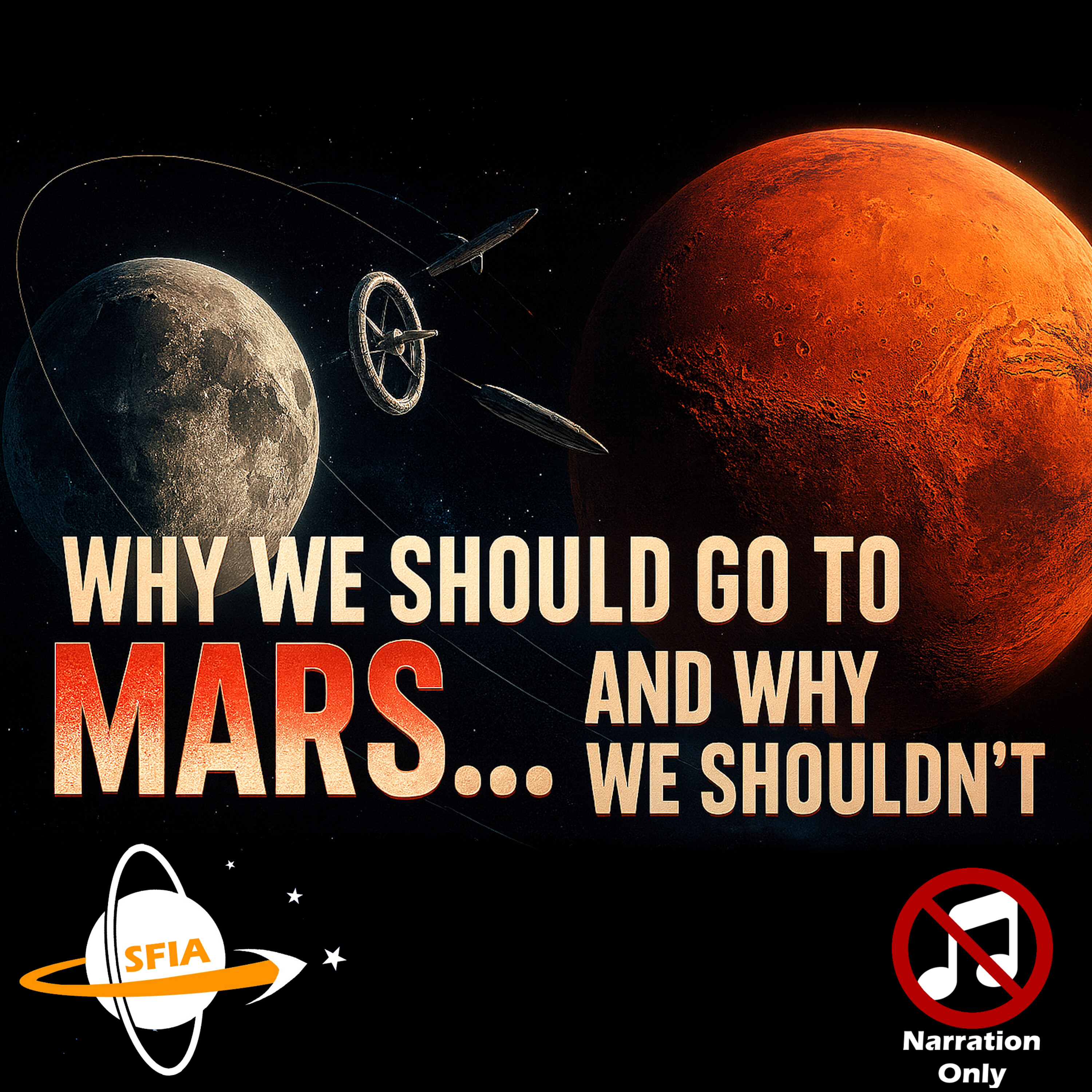 Why We Should Go To Mars... And Why We Shouldn't (Narration Only)