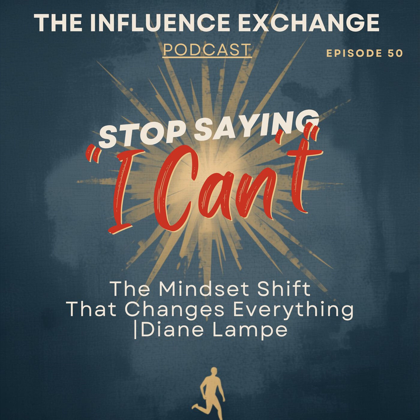 Stop Saying “I Can’t”: The Mindset Shift That Changes Everything | Diane Lampe