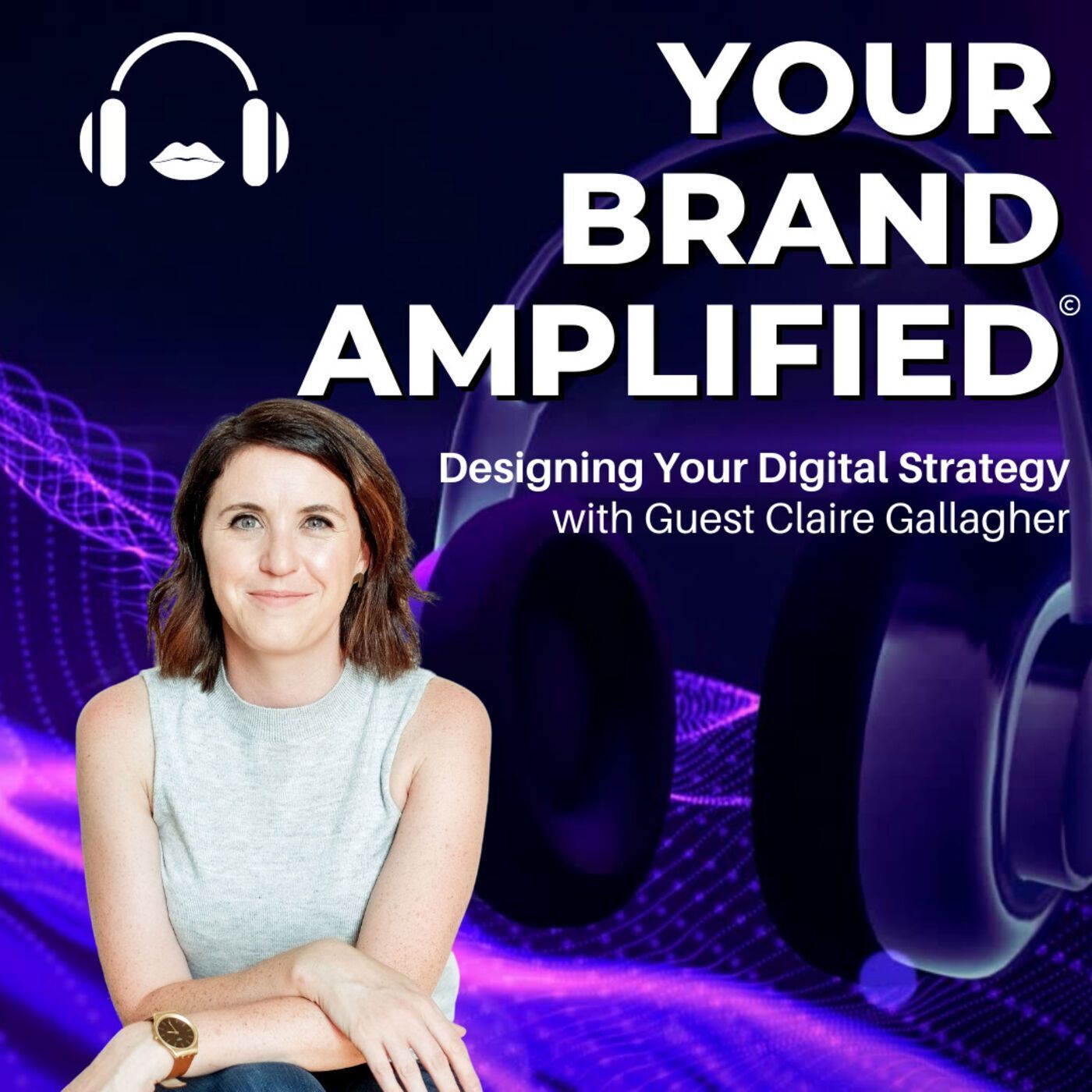 S E55: Claire Gallagher: Designing Your Digital Strategy episode artwork