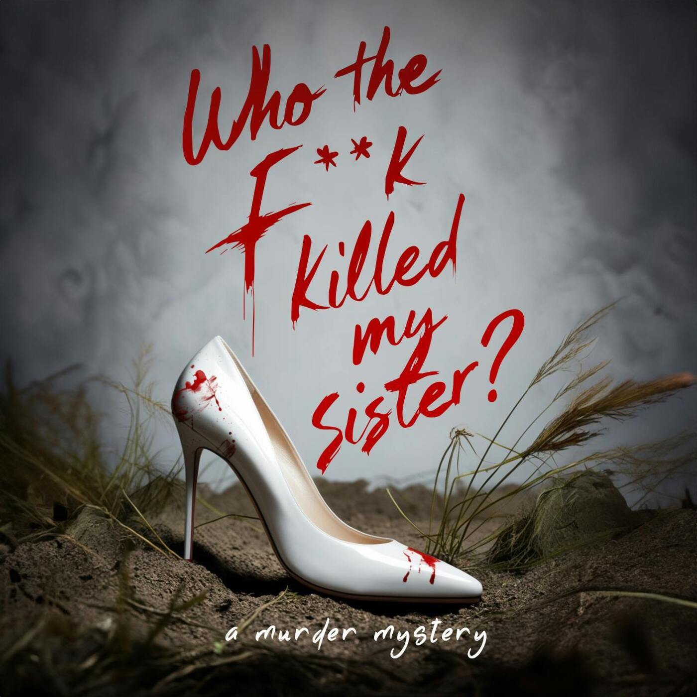 Curious Matter Presents: Who the F**k Killed My Sister