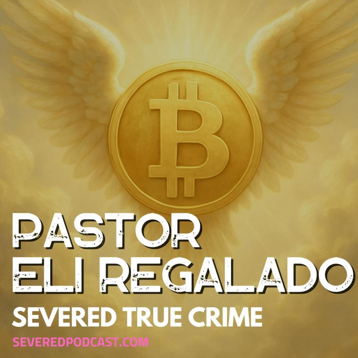 True Crime: Pastor Eli Regalado