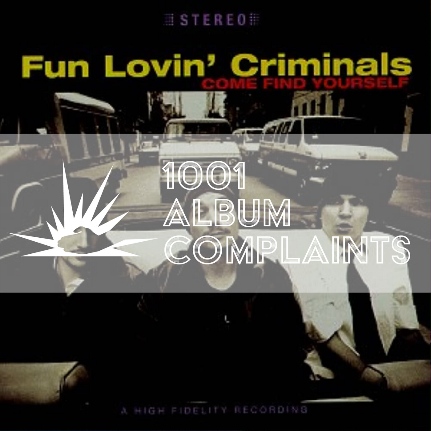 The Story Behind: Fun Lovin' Criminals - Come Find Yourself, Ep 105