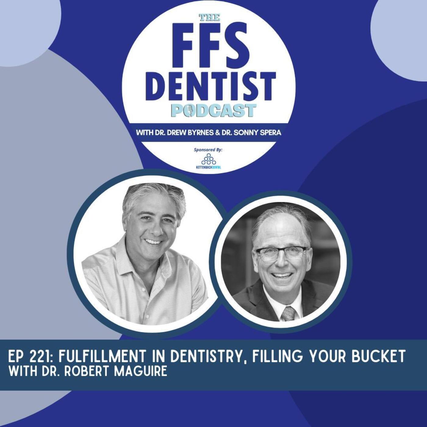 Fulfillment in Dentistry, Filling your Bucket with Dr. Robert Maguire episode artwork