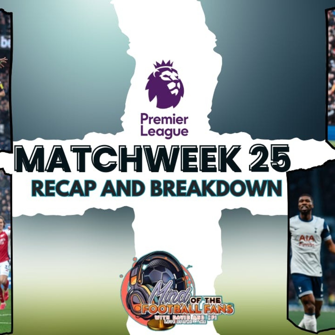 MATCH WEEK 25 - MERINO TO THE RESCUE, SPURS GET THE DOUBLE OVER UNITED, MARMOUSH HATTRICK HERO episode artwork