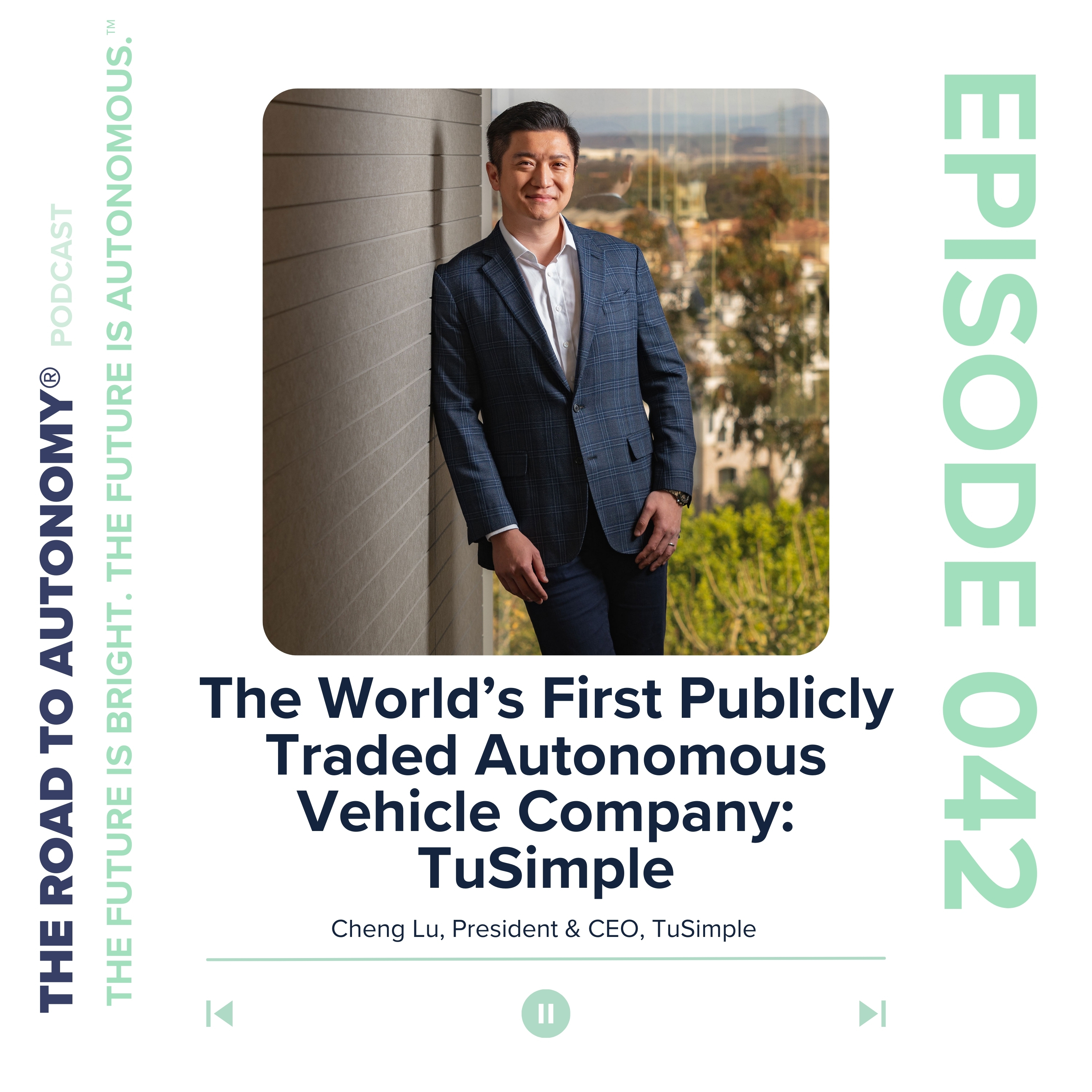 cover of episode Episode 42 | The World’s First Publicly Traded Autonomous Vehicle Company: TuSimple