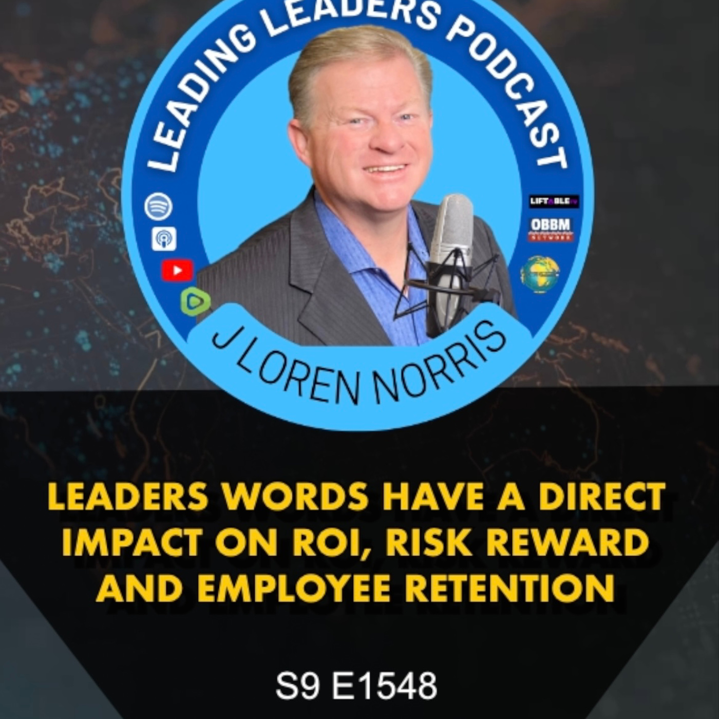LEADERS WORDS HAVE A DIRECT IMPACT ON ROI, RISK REWARD AND EMPLOYEE RETENTION