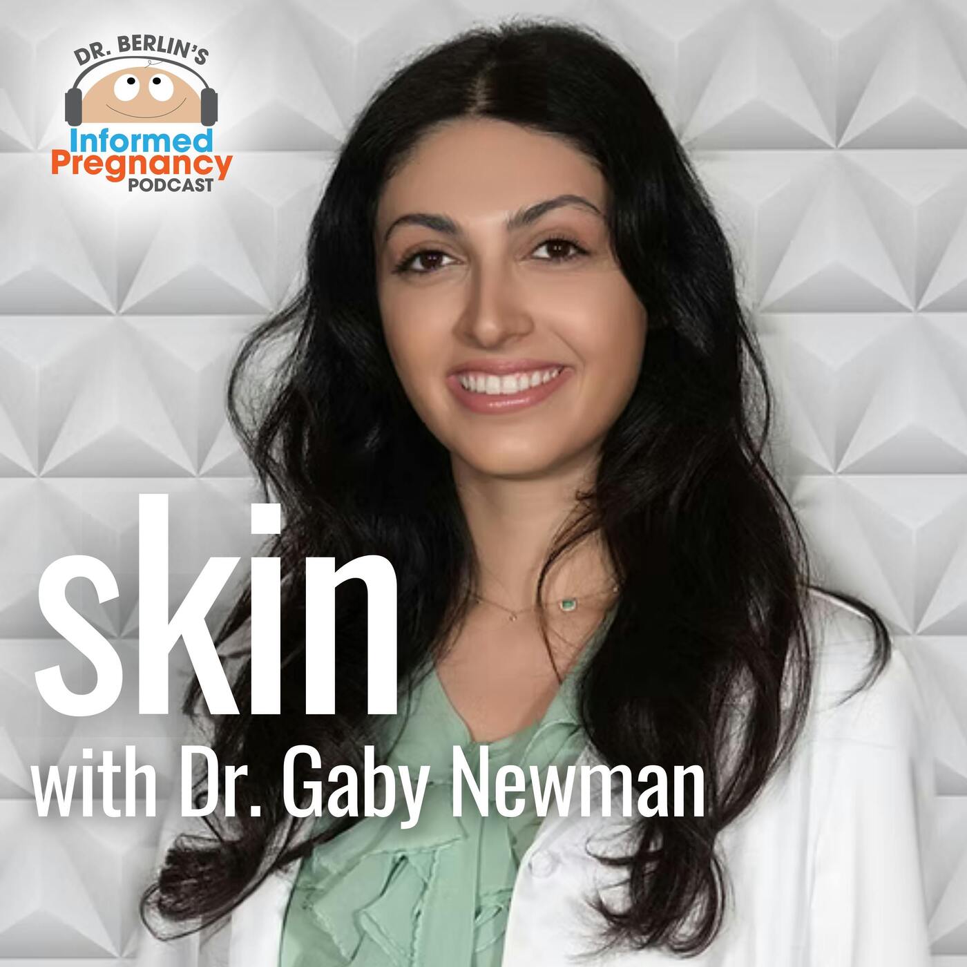 Ep. 460 Skin with Dr. Gaby Newman