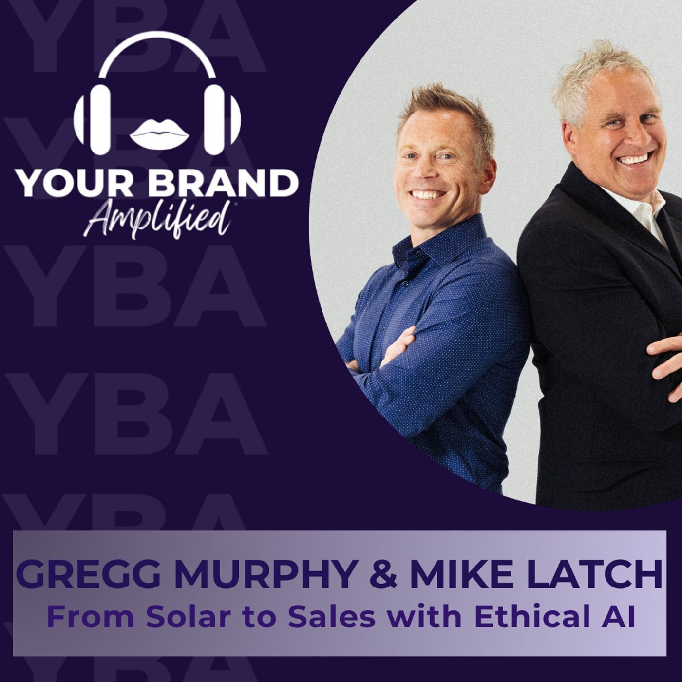 S E346: Gregg Murphy and Mike Latch: From Solar to Sales with Ethical AI episode artwork