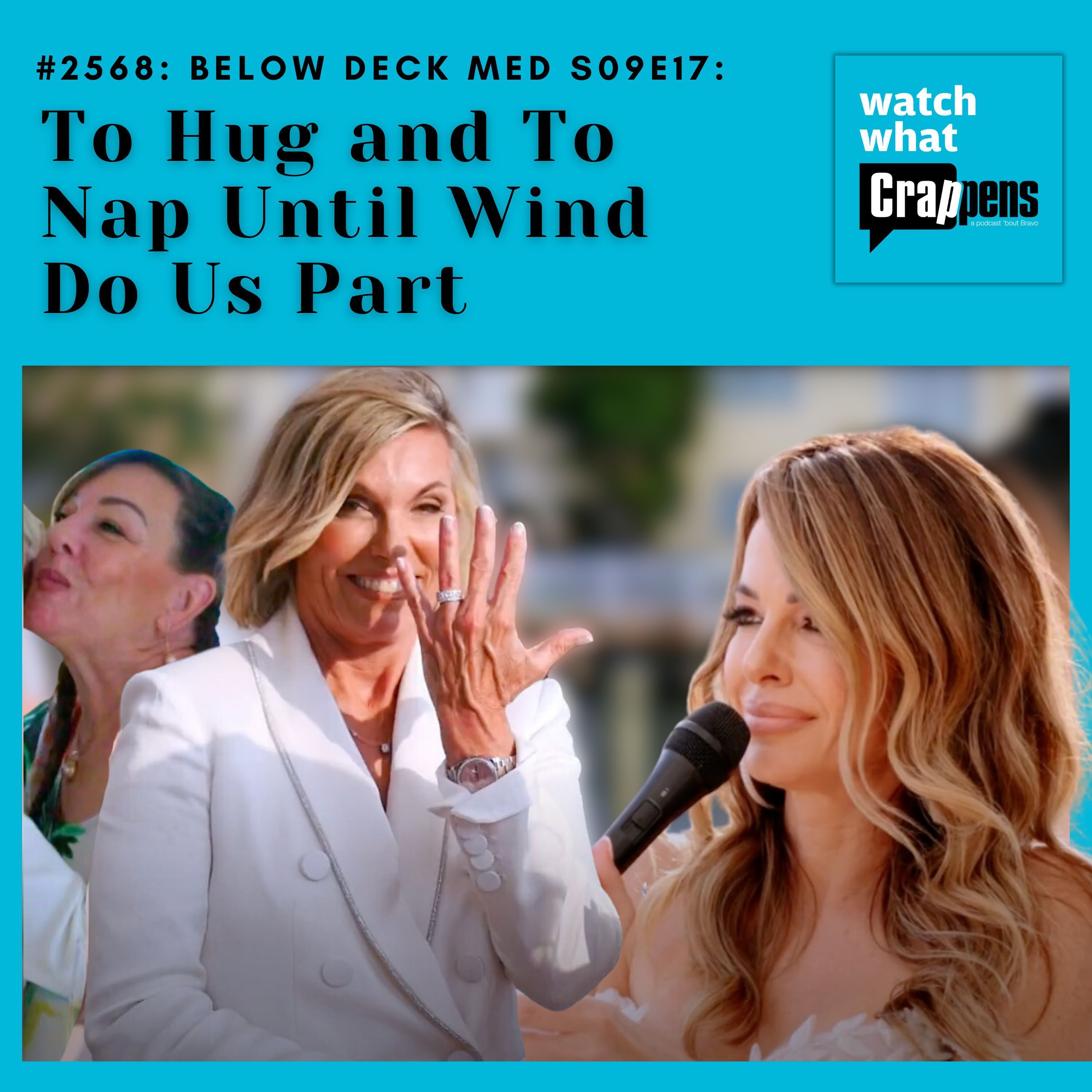  #2568: Below Deck Med S09E17: To Hug and To Nap Until Wind Do Us Part - podcast episode cover