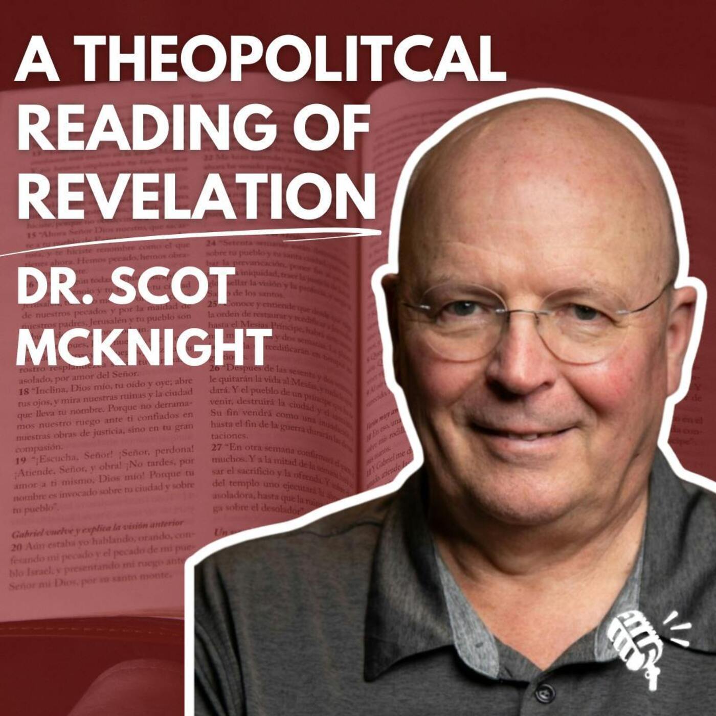 A Theopolitical Reading of Revelation, and Other Scholarly Musings: Dr. Scot McKnight