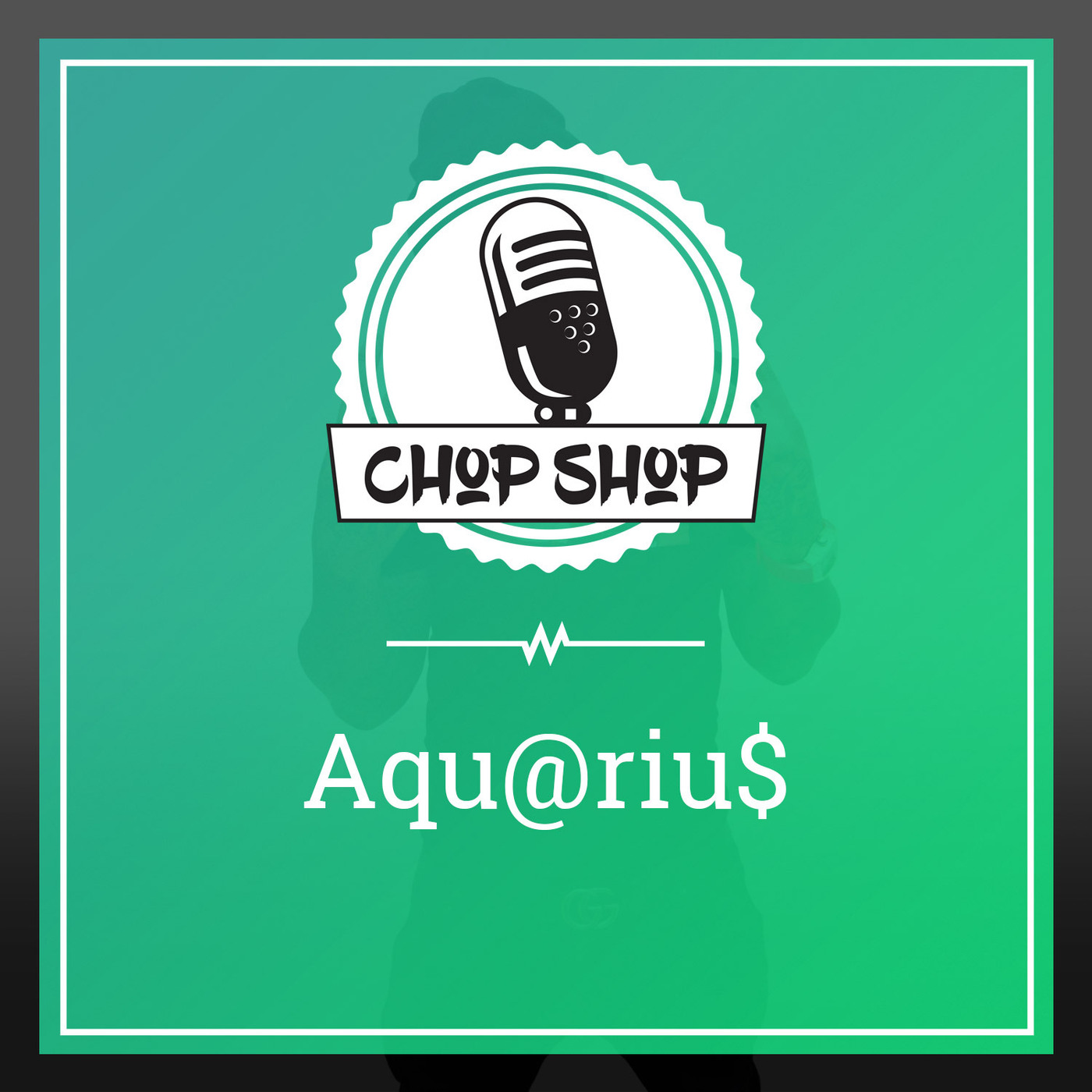 Chop Shop Ep 82: Aqu@riu$ Chop Shop Ep 82: Aqu@riu$