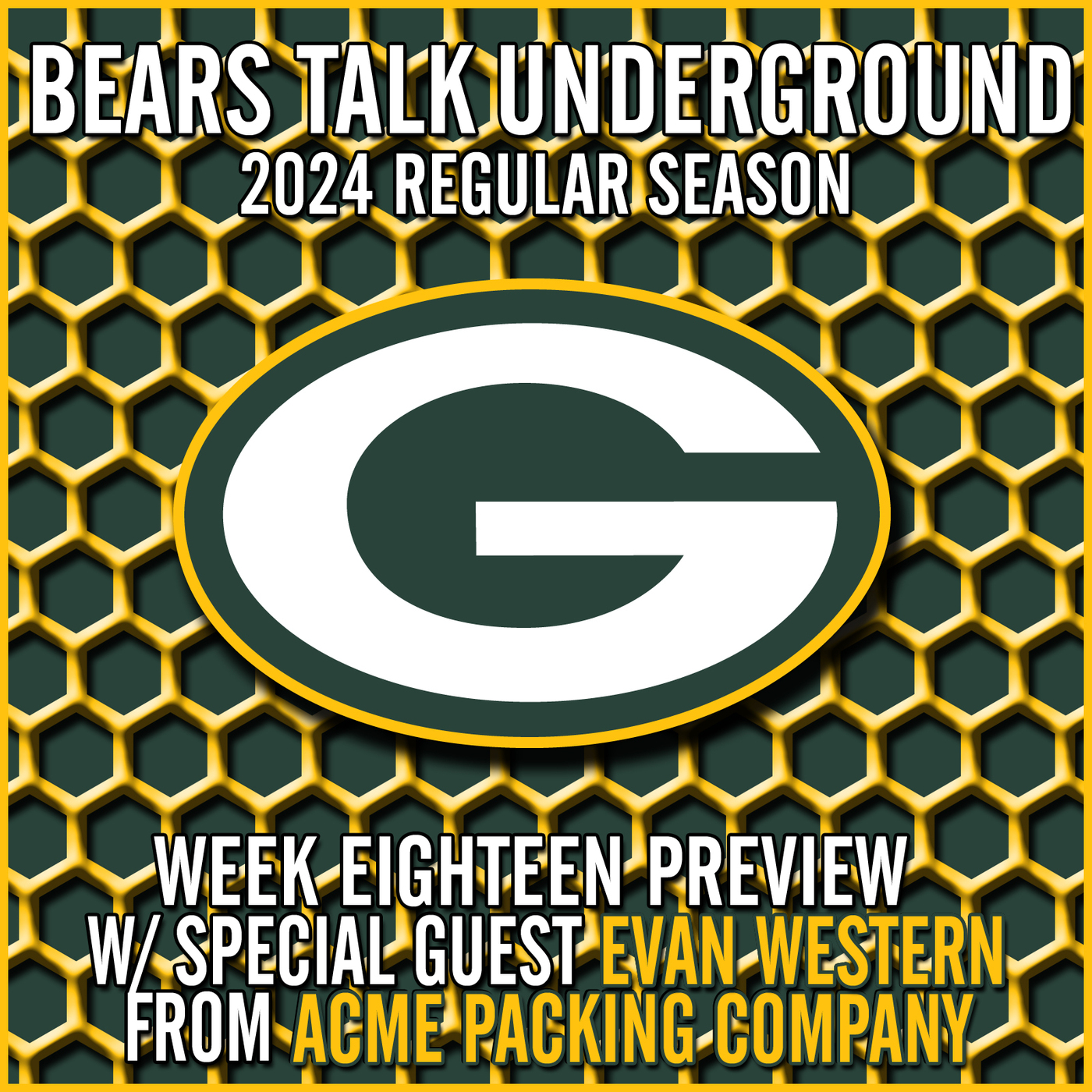Week Eighteen Preview - Bears at Packers w/Evan Western from ACME Packing Co. episode artwork