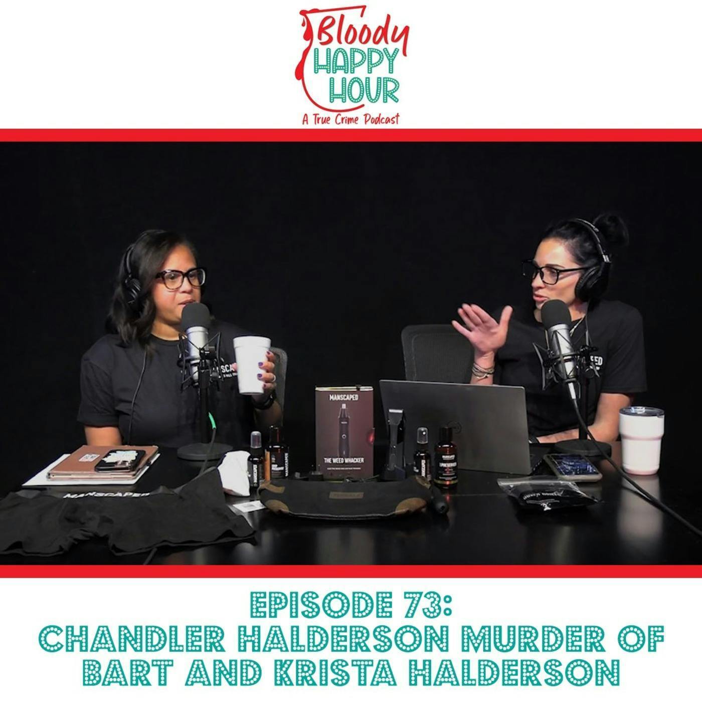 Episode 73: Chandler Halderson - Murder of Bart and Krista Halderson episode artwork