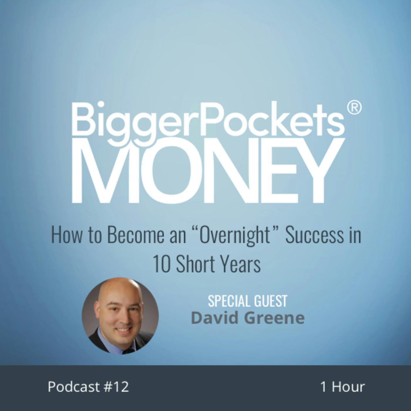 12: How to Become an “Overnight” Success in 10 Short Years with David Greene