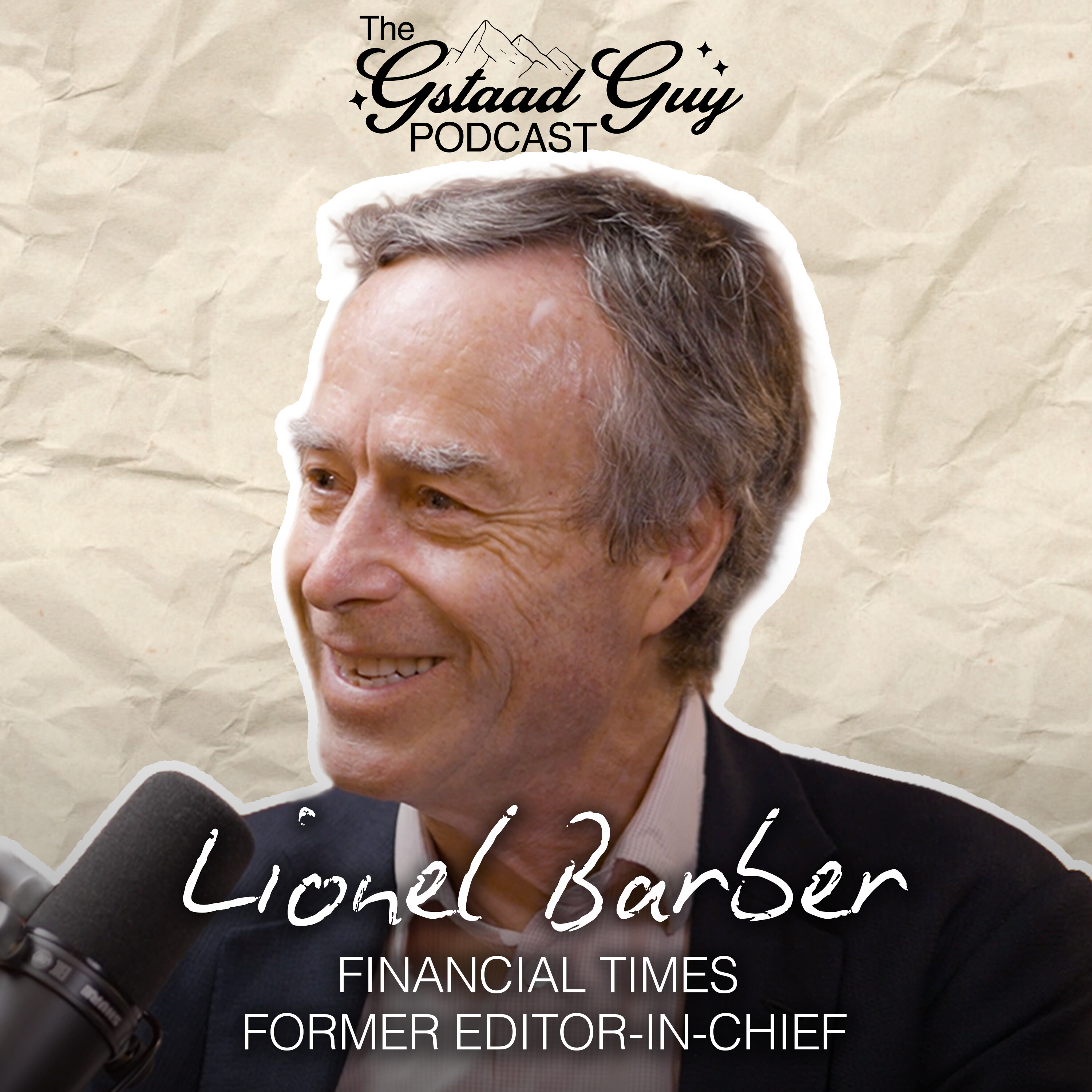 Financial Times Former Editor-in-Chief: Lionel Barber – Journalism, Curiosity, Power, & Telling the Truth