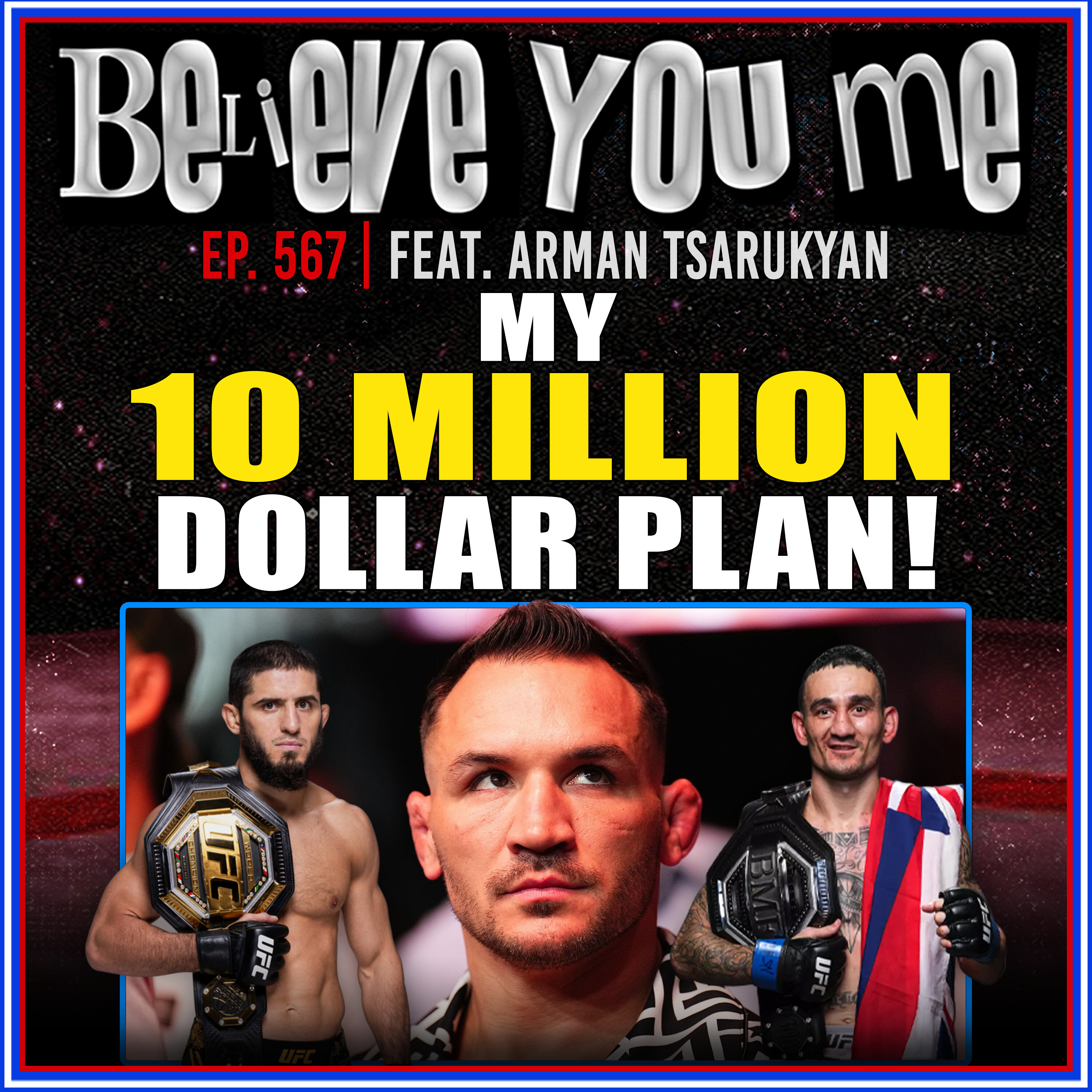 567: My 10 Million Dollar Plan Ft. Arman Tsarukyan
