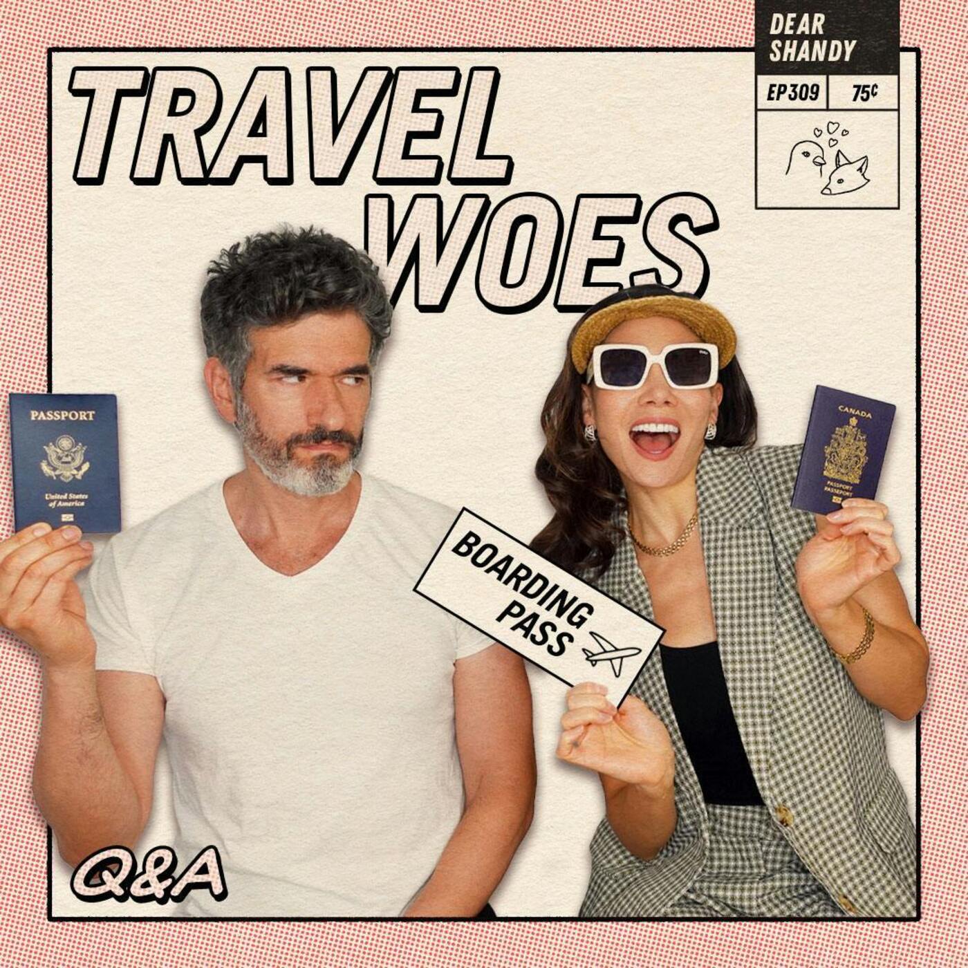 Q&A! Morality Check, What To Do When Your Friend Deserves Better, & A Travel Am-I-The-A-Hole Bonanza! - Ep 309