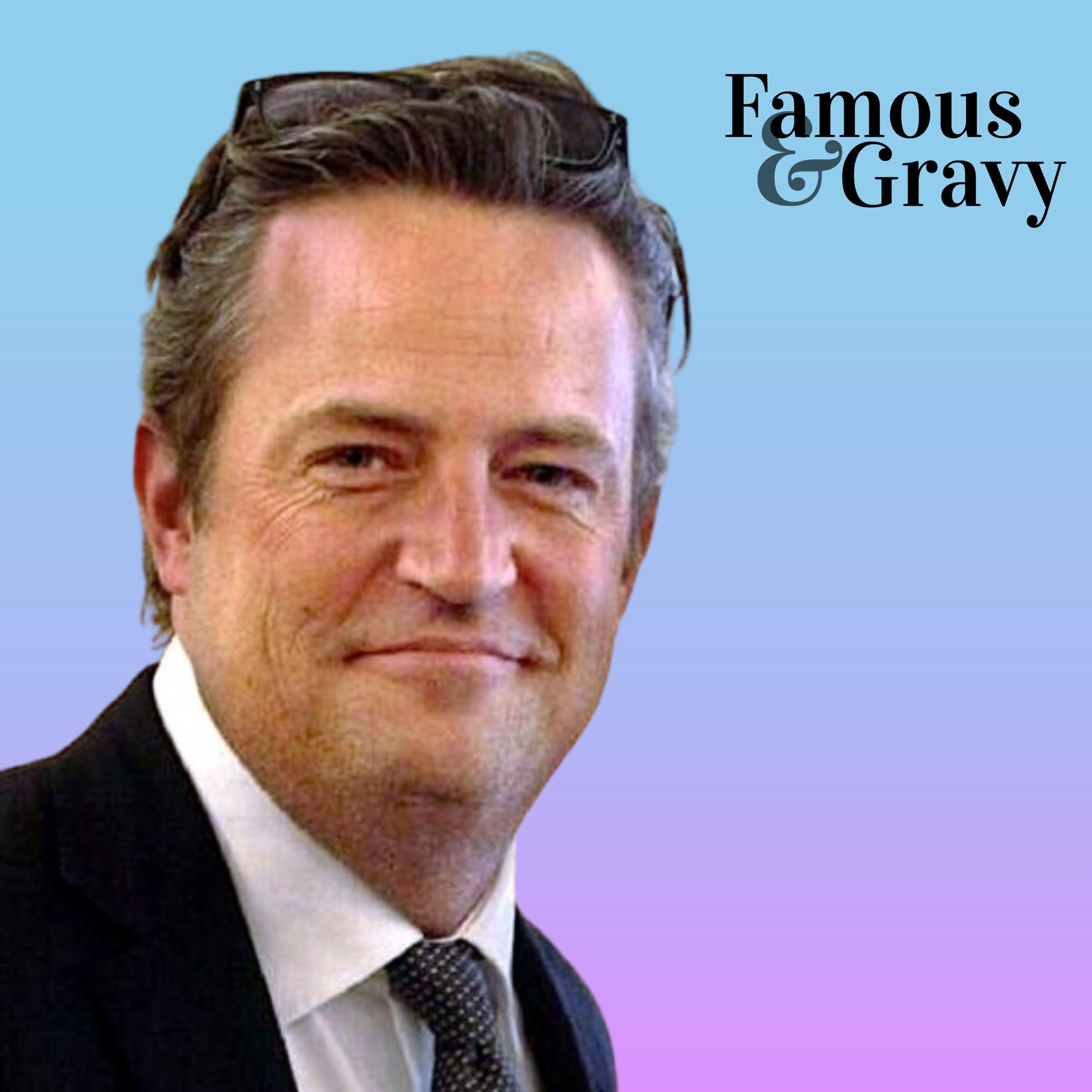 Famous Friend (Matthew Perry)