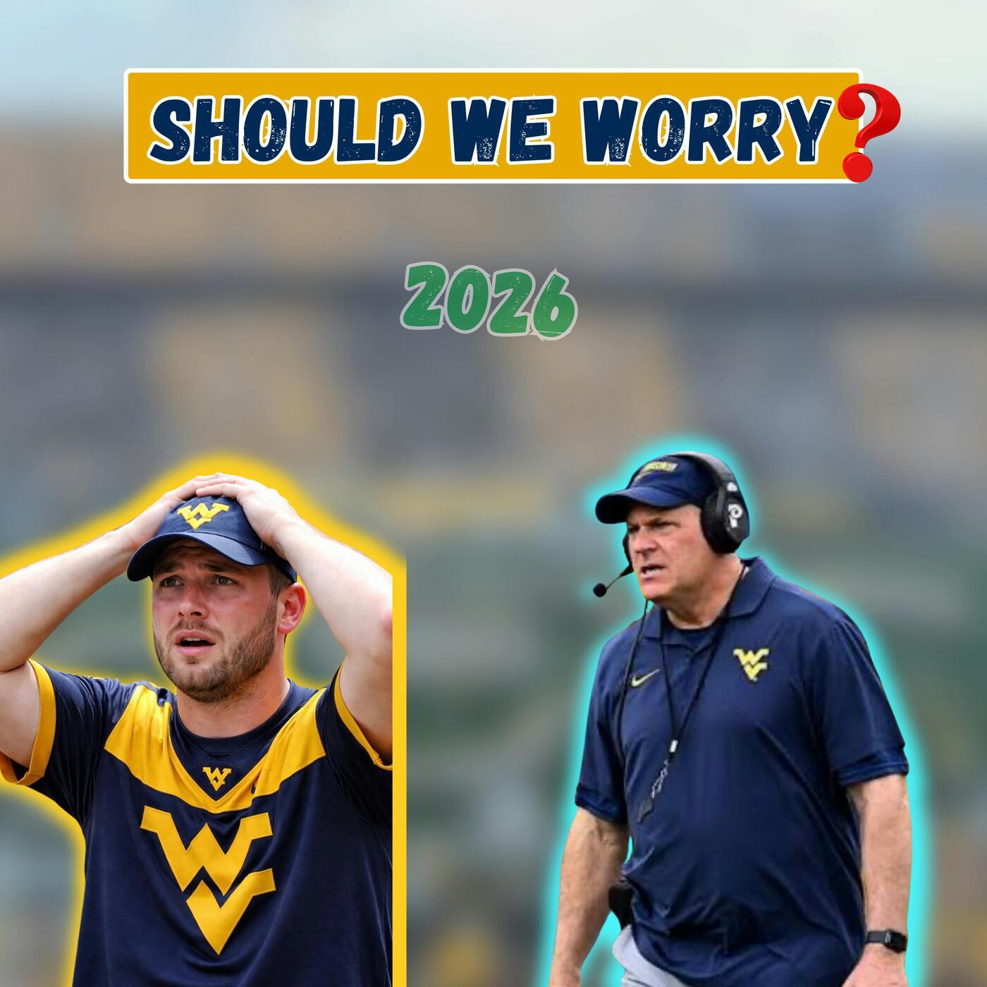 5 Things WVU Football Fans Should Worry About in 2026! episode artwork