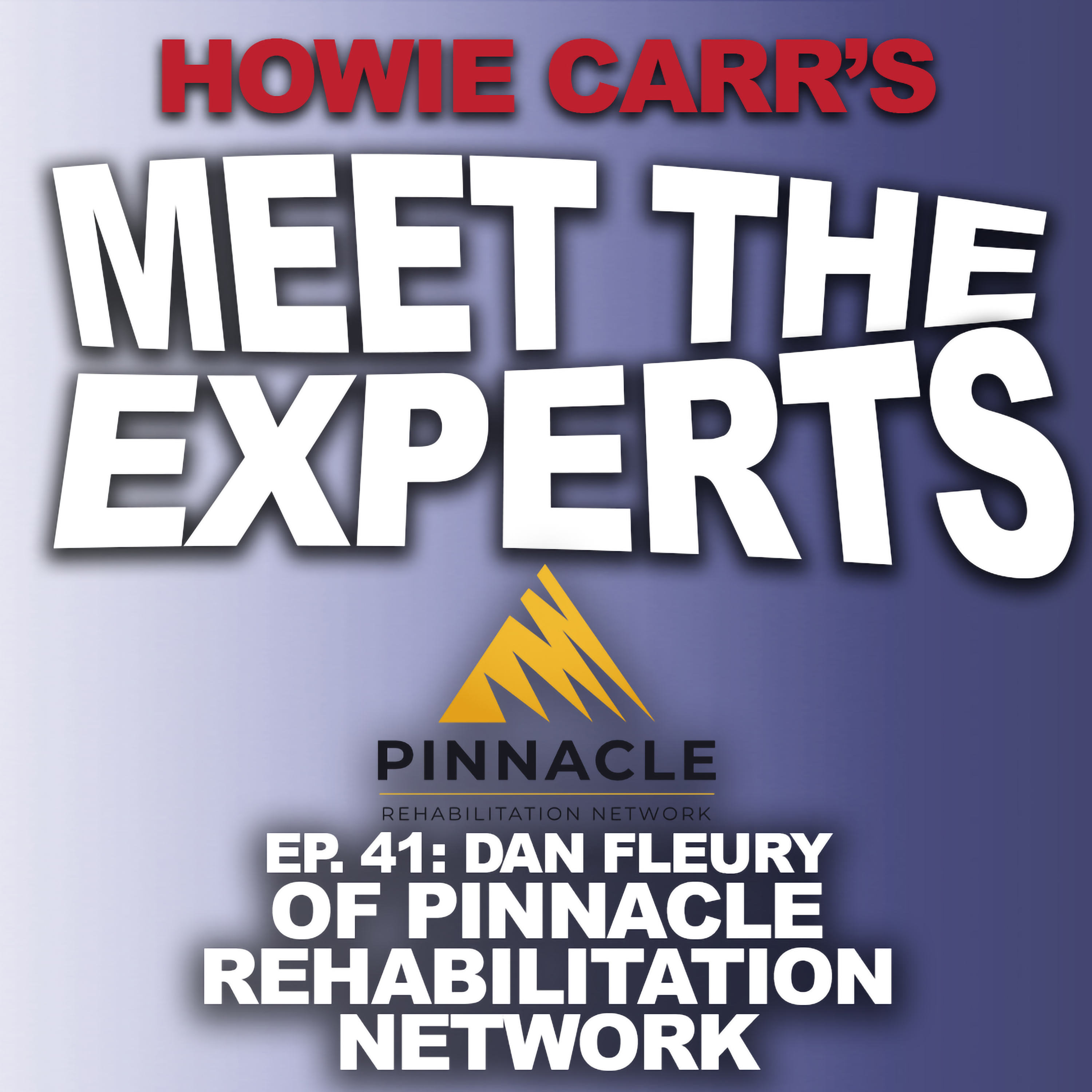 Meet the Experts: Dan Fleury of Pinnacle Rehabilitation Network