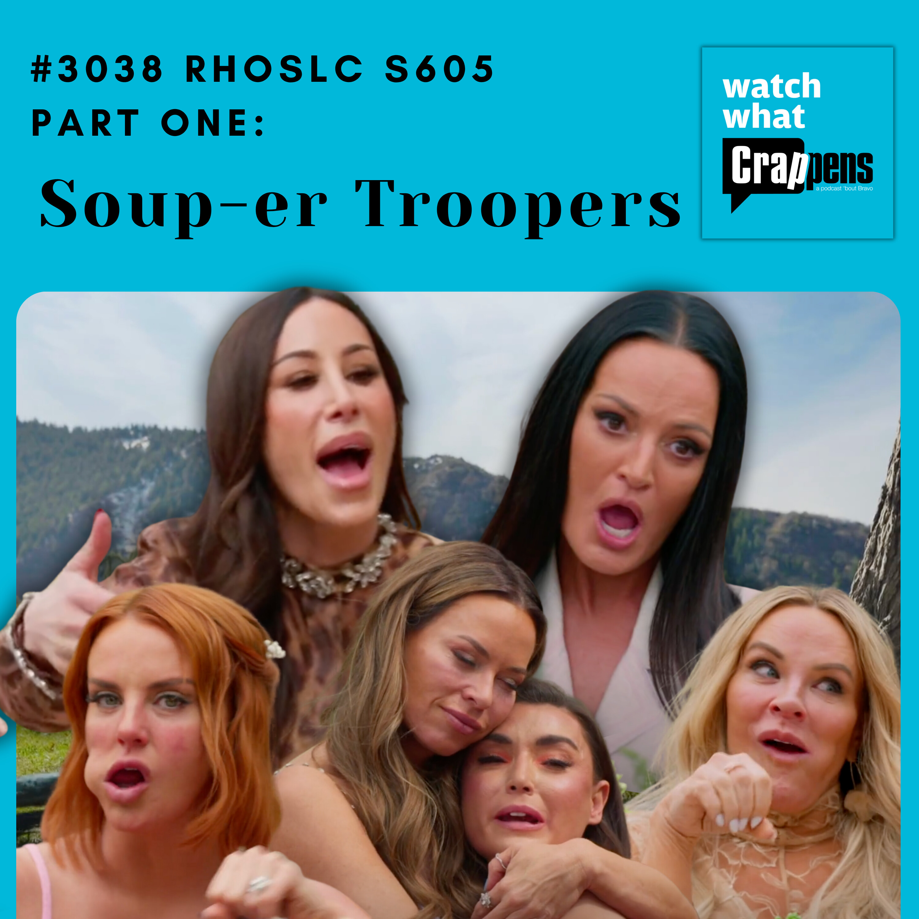 #3038 RHOSLC S605 Part One: Soup-er Troopers