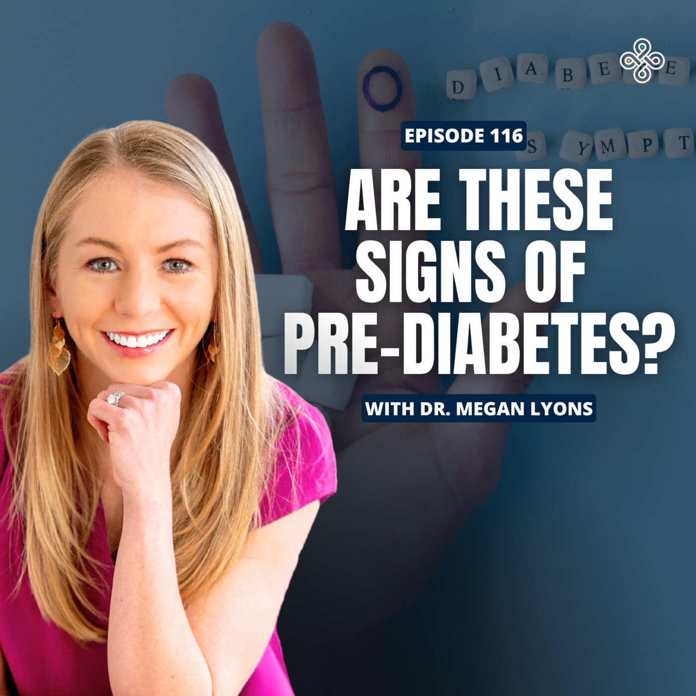 Ep. 116 - The 10-Year Warning Sign: Why Pre-Diabetes Matters with Dr. Megan Lyons