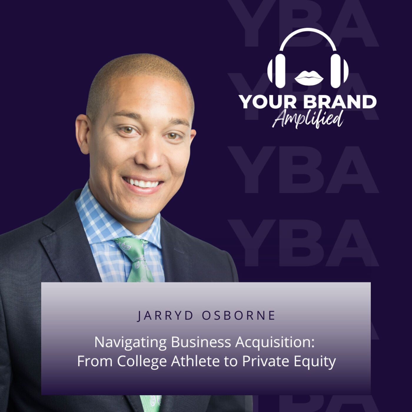 S E126: Navigating Business Acquisition w/Jarryd Osborne - From College Athlete to Private Equity episode artwork