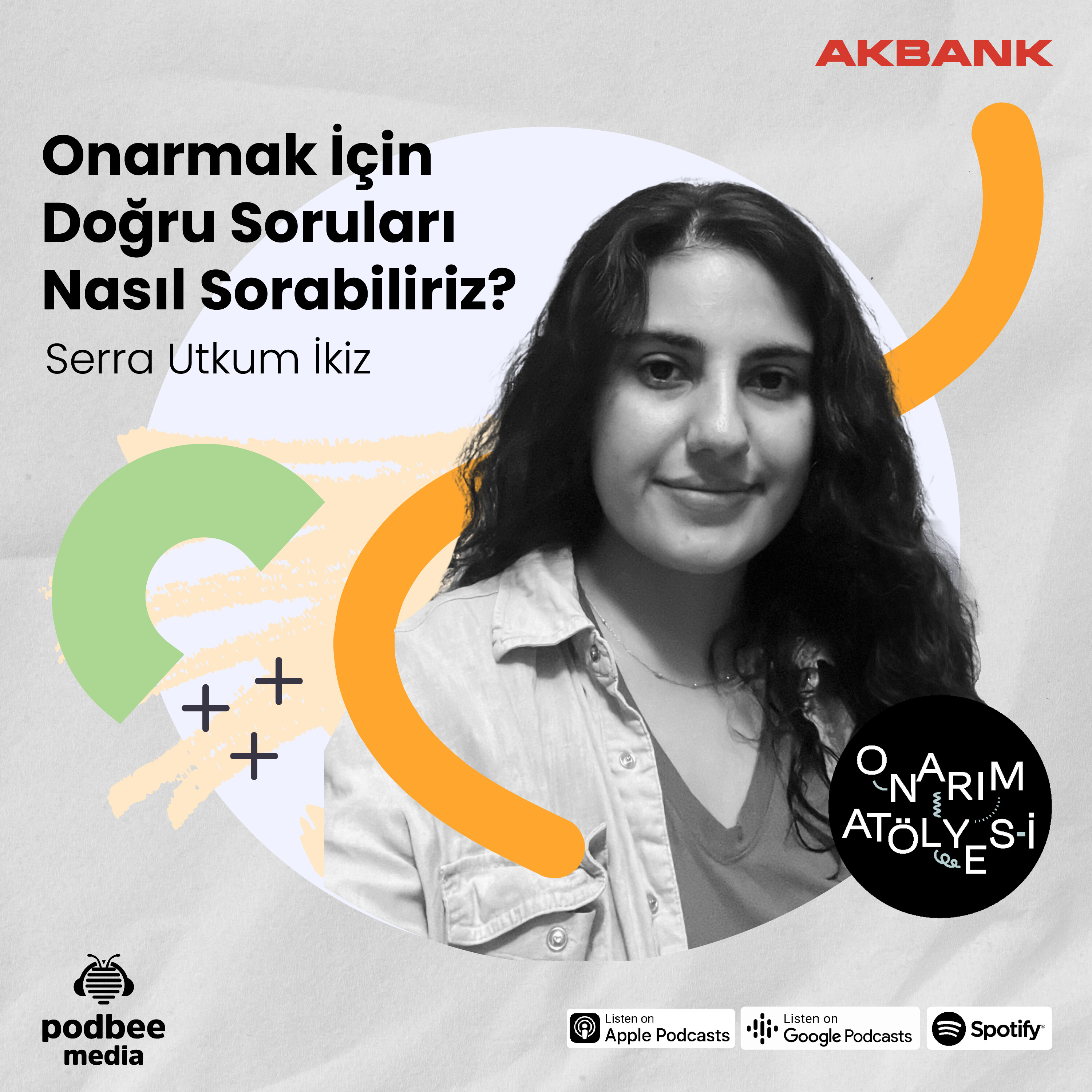 S3E23: Onarmak İçin Doğru Soruları Nasıl Sorabiliriz? // Konuk: Serra Utkum İkiz