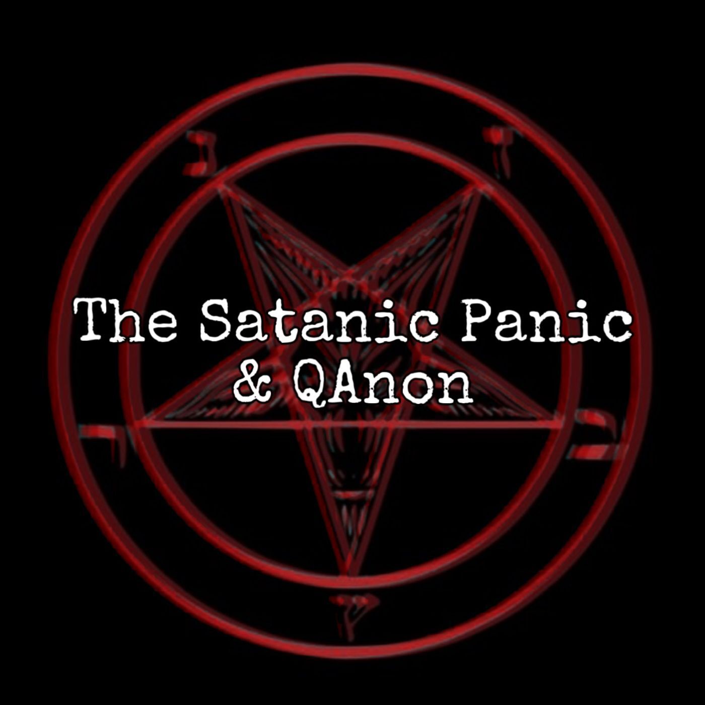 Episode 119: The Satanic Panic & QAnon ft Scared All The Time