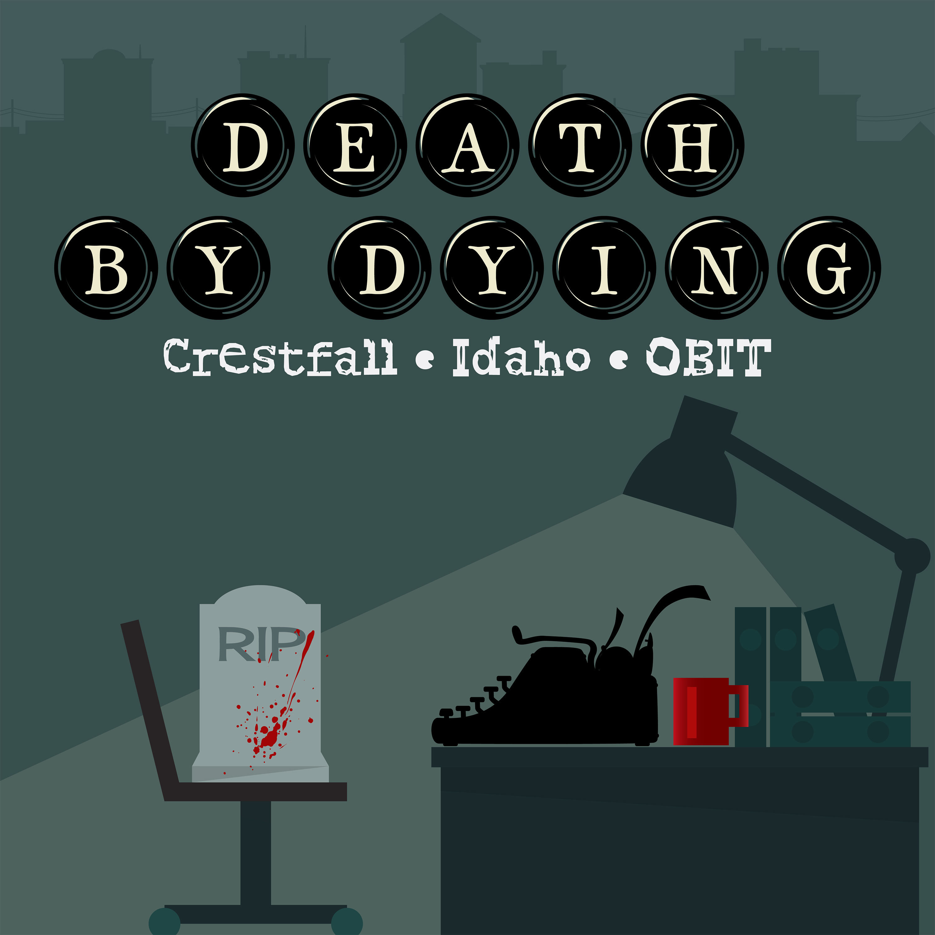 Death by Dying | Listen via Stitcher for Podcasts
